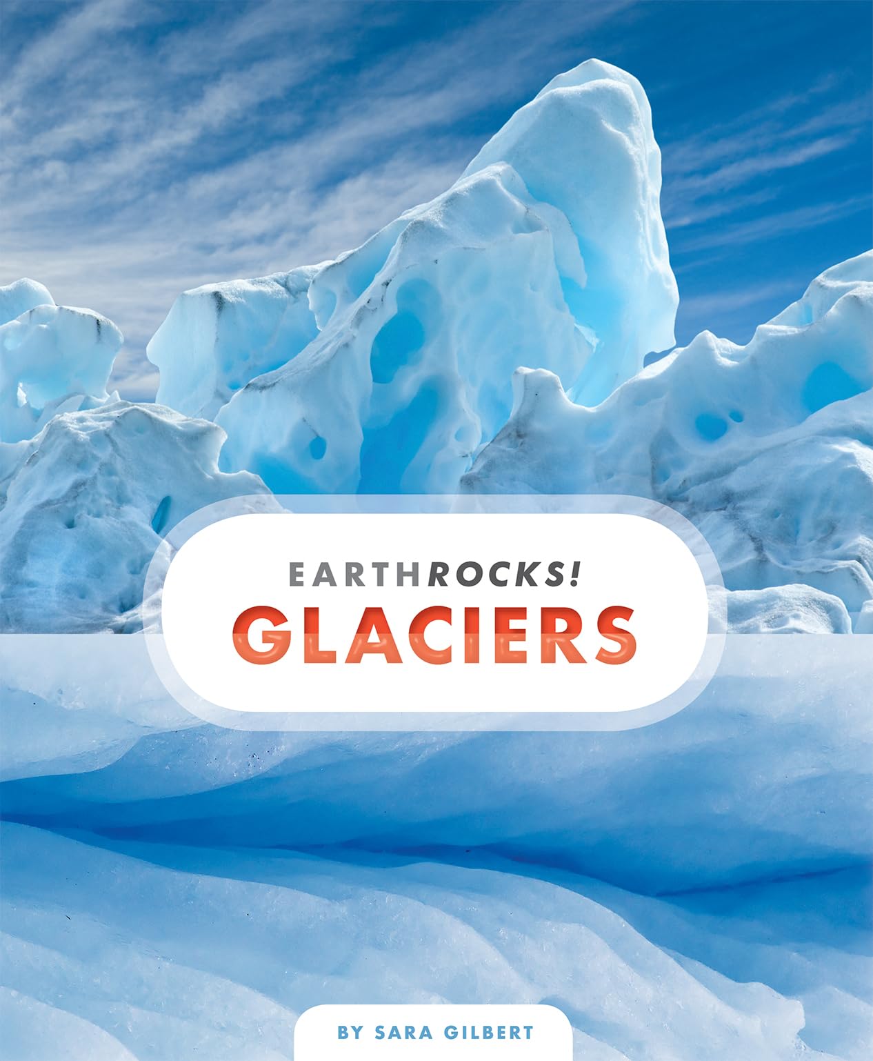 Glaciers (Earth Rocks!)