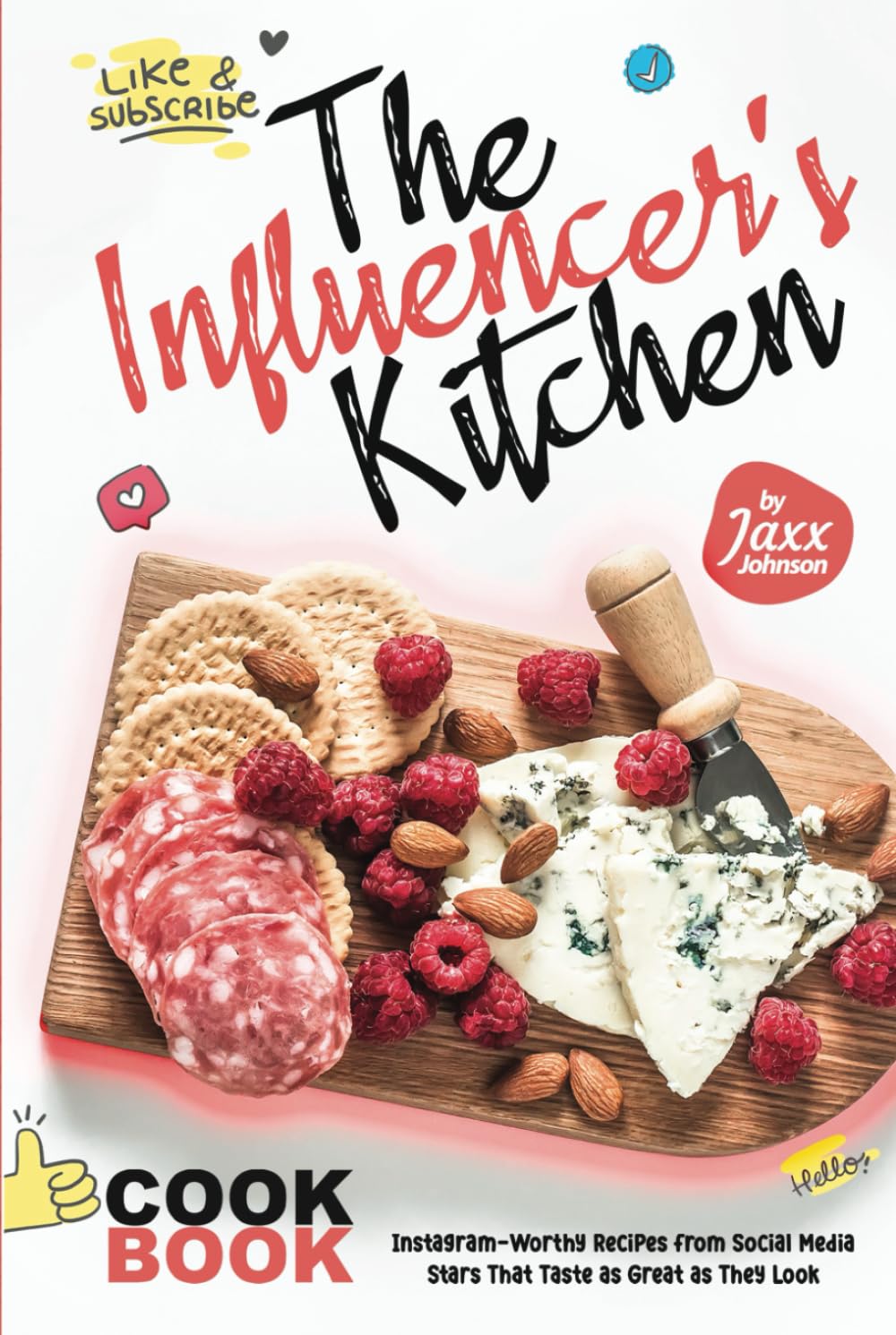 The Influencer's Kitchen Cookbook: Instagram-Worthy Recipes from Social Media Stars That Taste as Great as They Look
