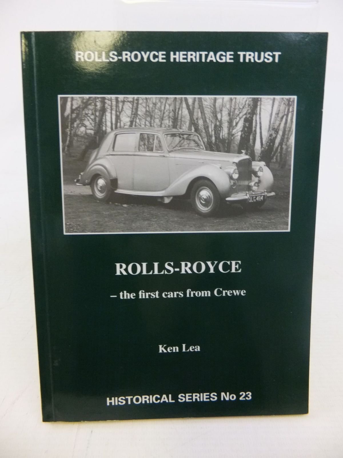 Rolls-Royce: The First Cars from Crewe: No. 23 (Historical S.)