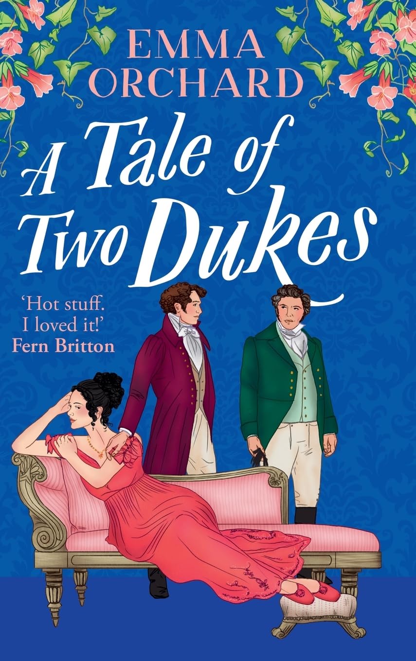A Tale of Two Dukes: A steamy forbidden, marriage of convenience, regency romance from Emma Orchard (Spicy Regency Romances)