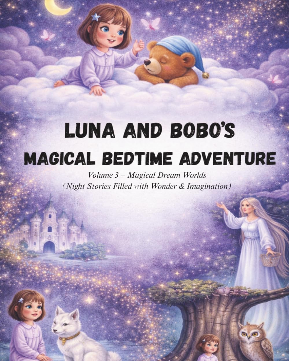 Luna and Bobo’s Magical Bedtime Adventures - Volume 3: Magical Dream Worlds (Night Stories Filled with Wonder & Imagination): 4