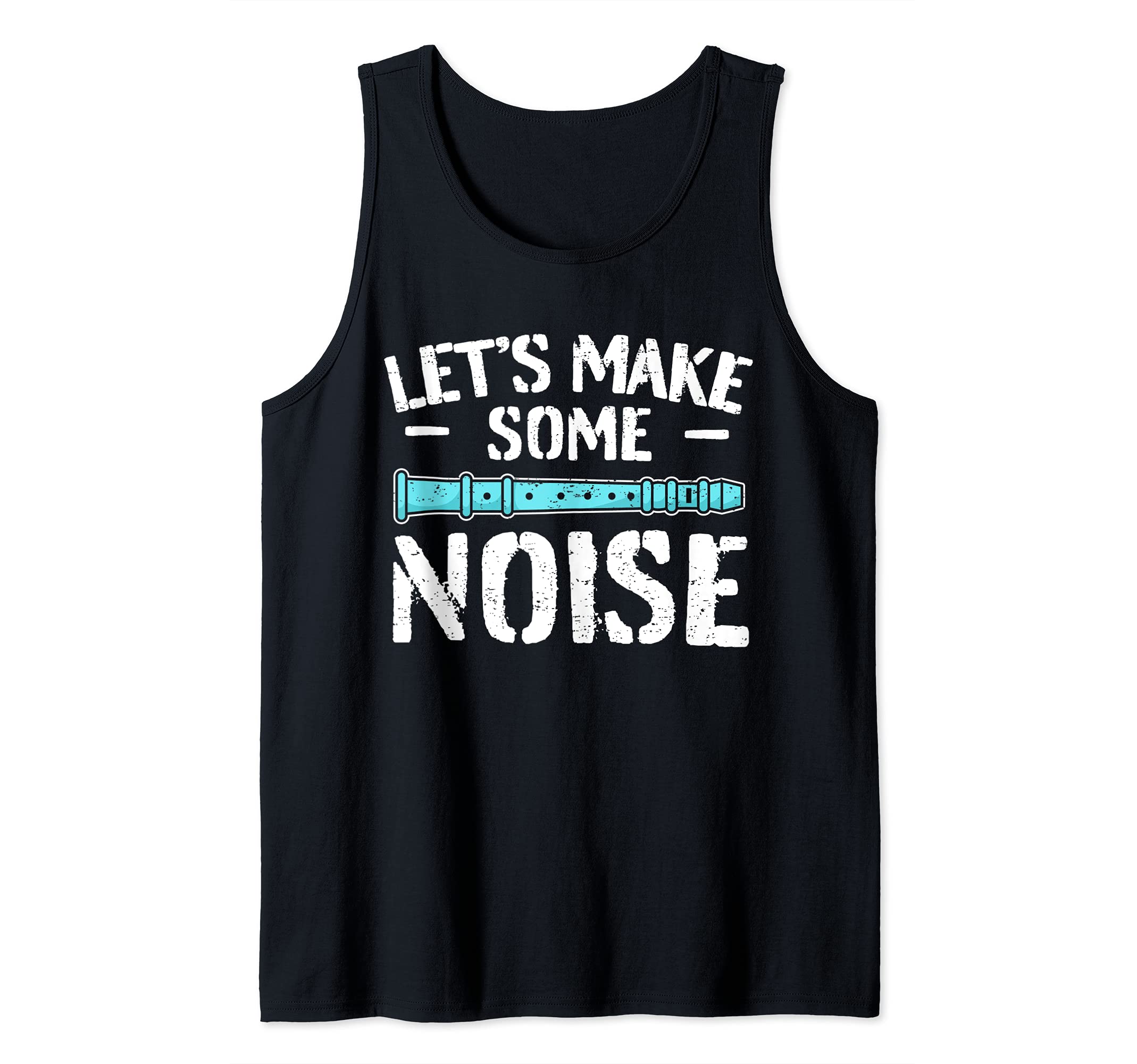 Funny Flute Player Saying Flutist I Let's Make Noise Tank Top, Black