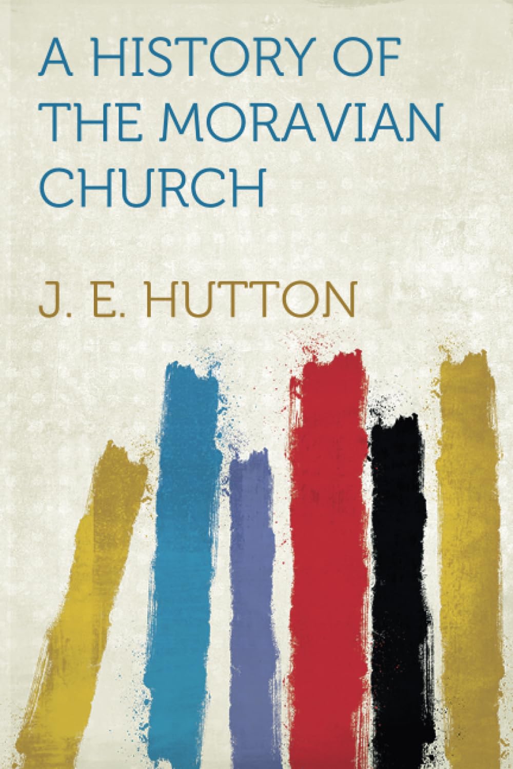 A History of the Moravian Church