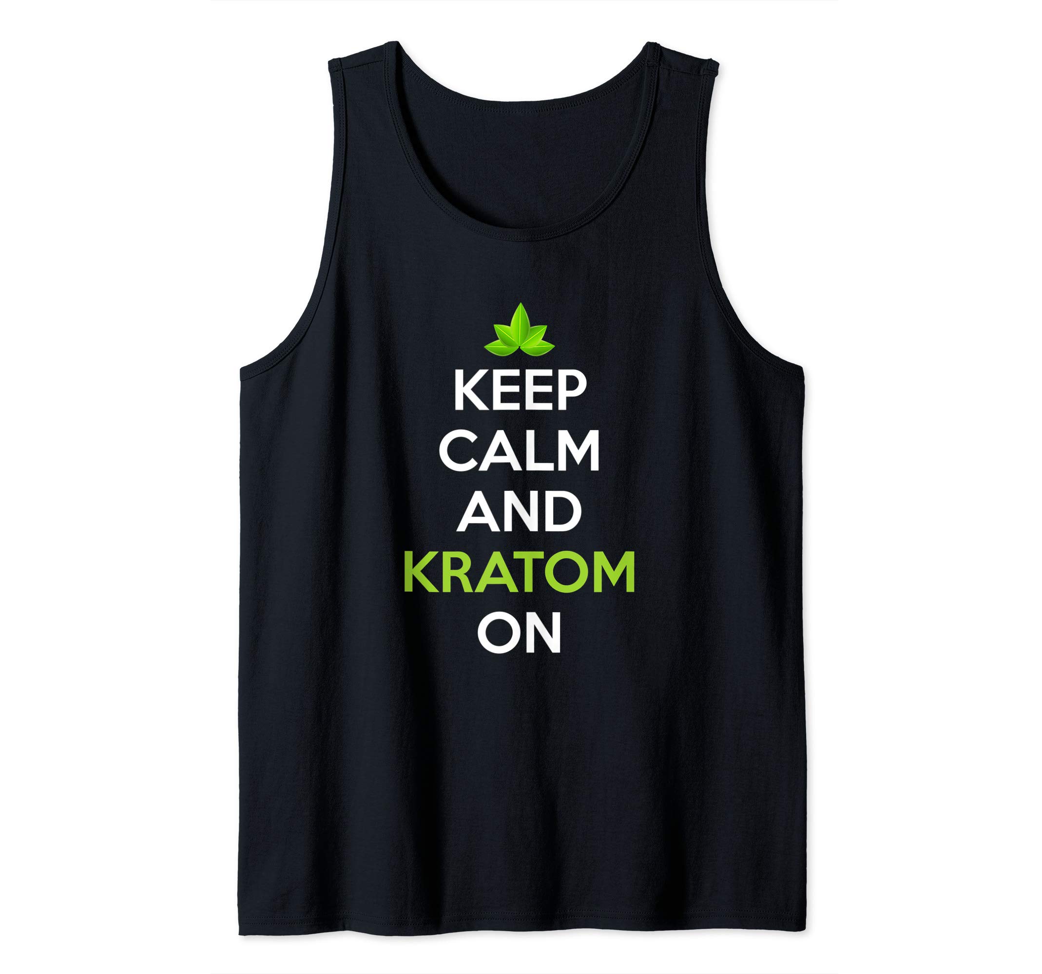 Keep Calm and Kratom On Kratom Leaf, Support Legal Kratom Tank Top