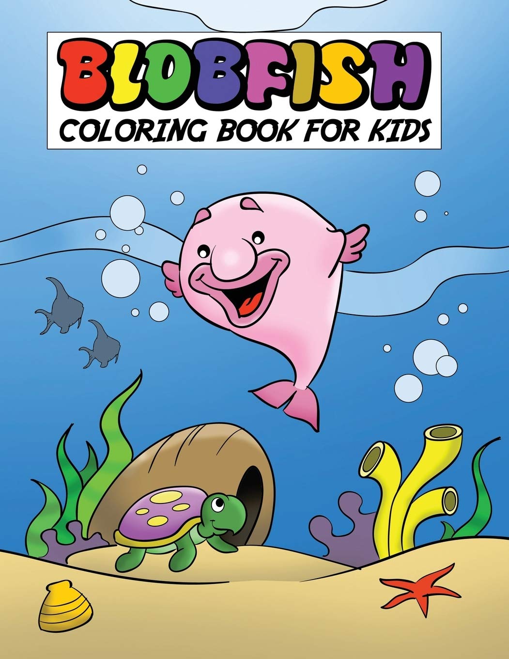 Blobfish Coloring Book For Kids: Blobfish Gifts Fish, Whales & Underwater Ocean Animals Coloring Book For Kids Ages 4-8