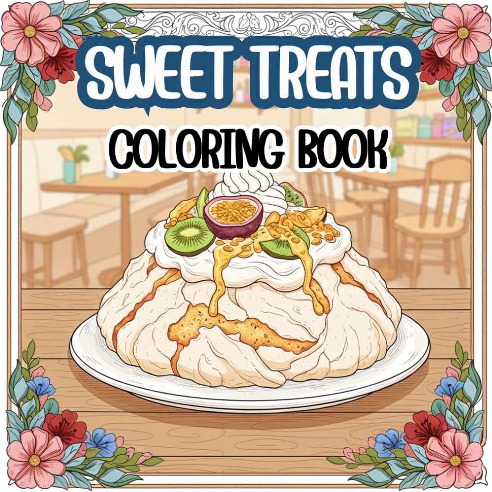 SWEET TREATS Coloring Book: Adorable Desserts, Cozy Moments, and Calming Coloring Pages for Sweet Lovers