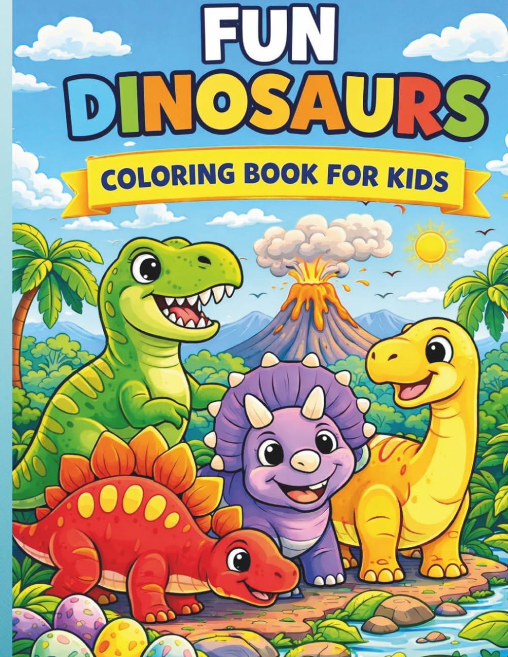 FUN DINOSAURS COLORING BOOK FOR KIDS: Simple and Adorable Dino Coloring Book for Little Kids