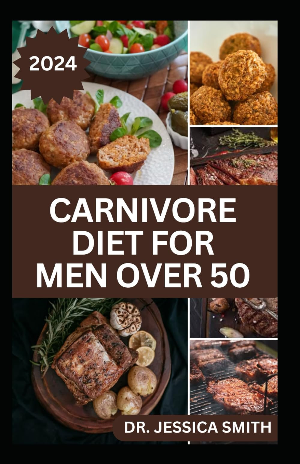 CARNIVORE DIET FOR MEN OVER 50: Exploring the Benefits of the Carnivore Diet for Optimal Wellness with Recipes