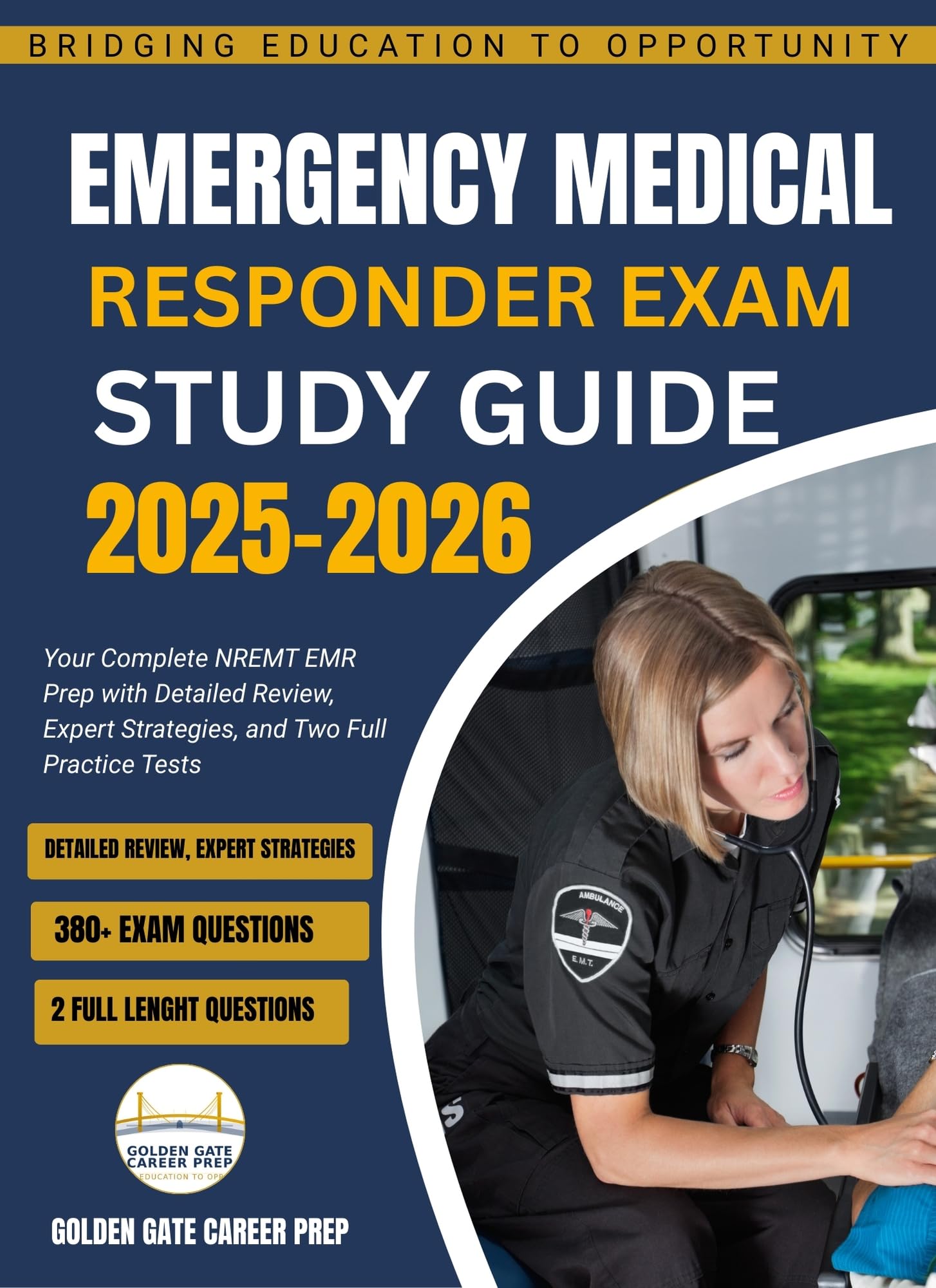 Emergency Medical Responder Exam Study Guide 2025–2026: Your Complete NREMT EMR Prep with Detailed Review, Expert Strategies, and Two Full Practice Tests