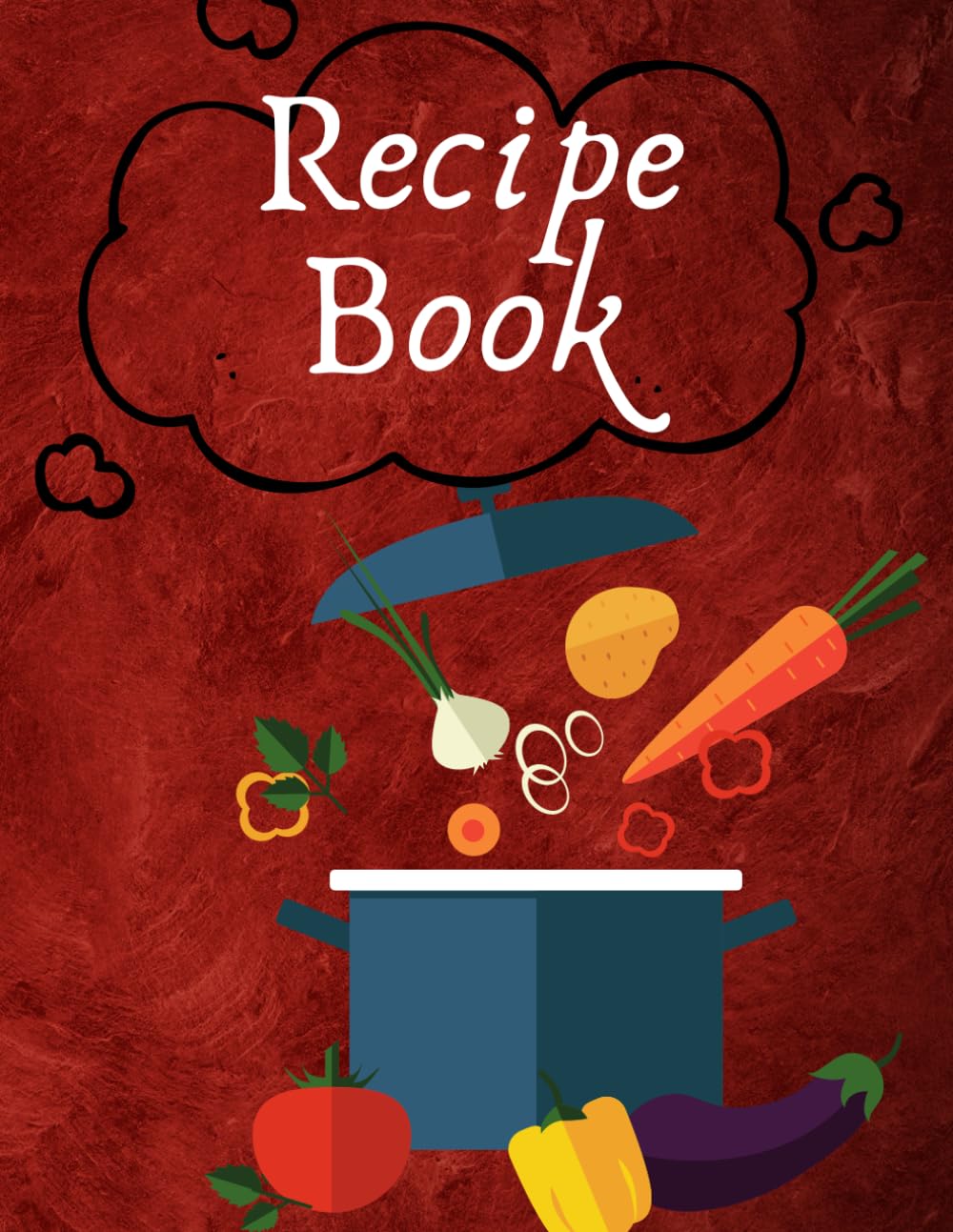 Recipe Book: Recipe Book: 120 pages Custom Recipe Book - Blank Recipe Book to Write in Your Own Recipes, Small Cookbook, Blank Recipe Journal.