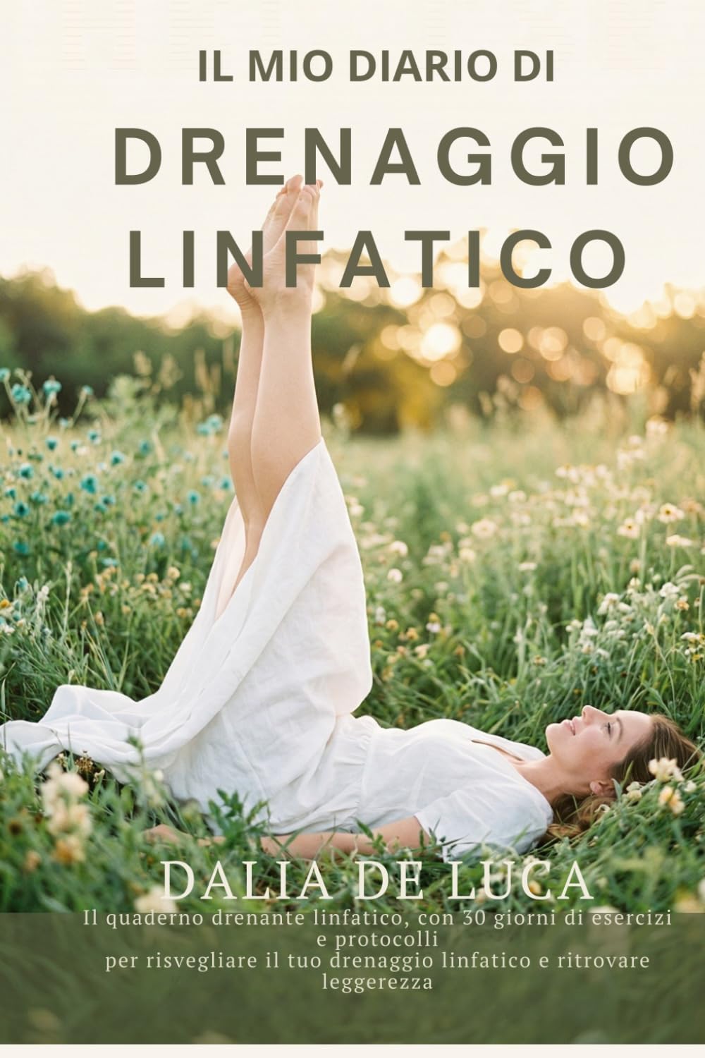 Il Mio Quaderno Linfatico: Esercizi, rituali e meditazioni per il drenaggio e il benessere del tuo sistema linfatico