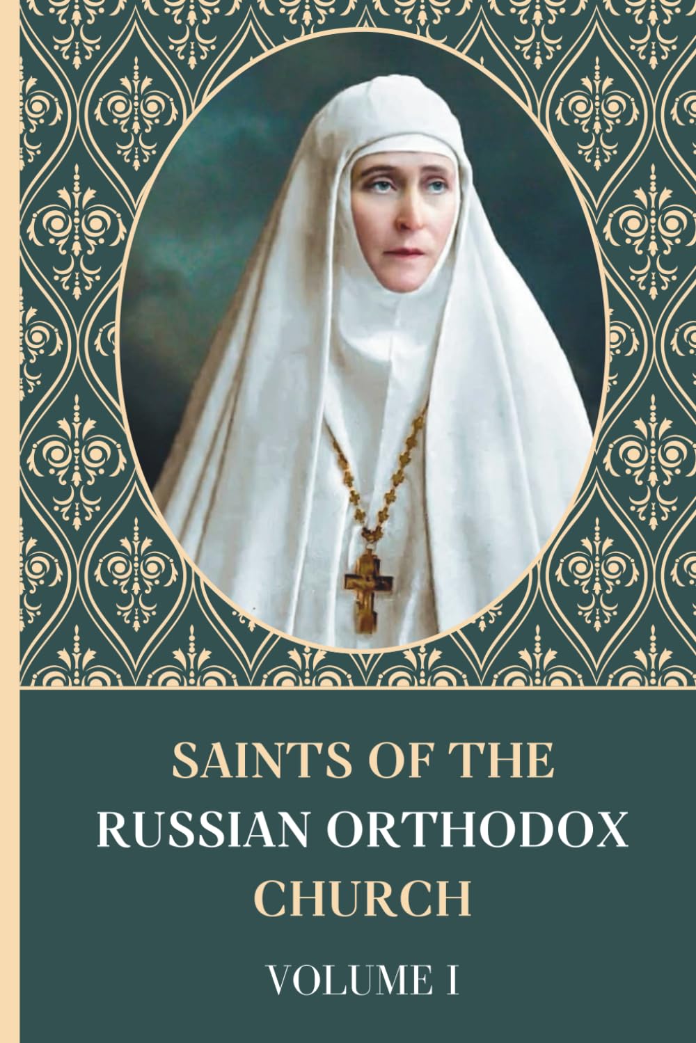 Saints of the Russian Orthodox Church: Lives of the Russian Orthodox Saints Volume I (Saints of the Orthodox Church)