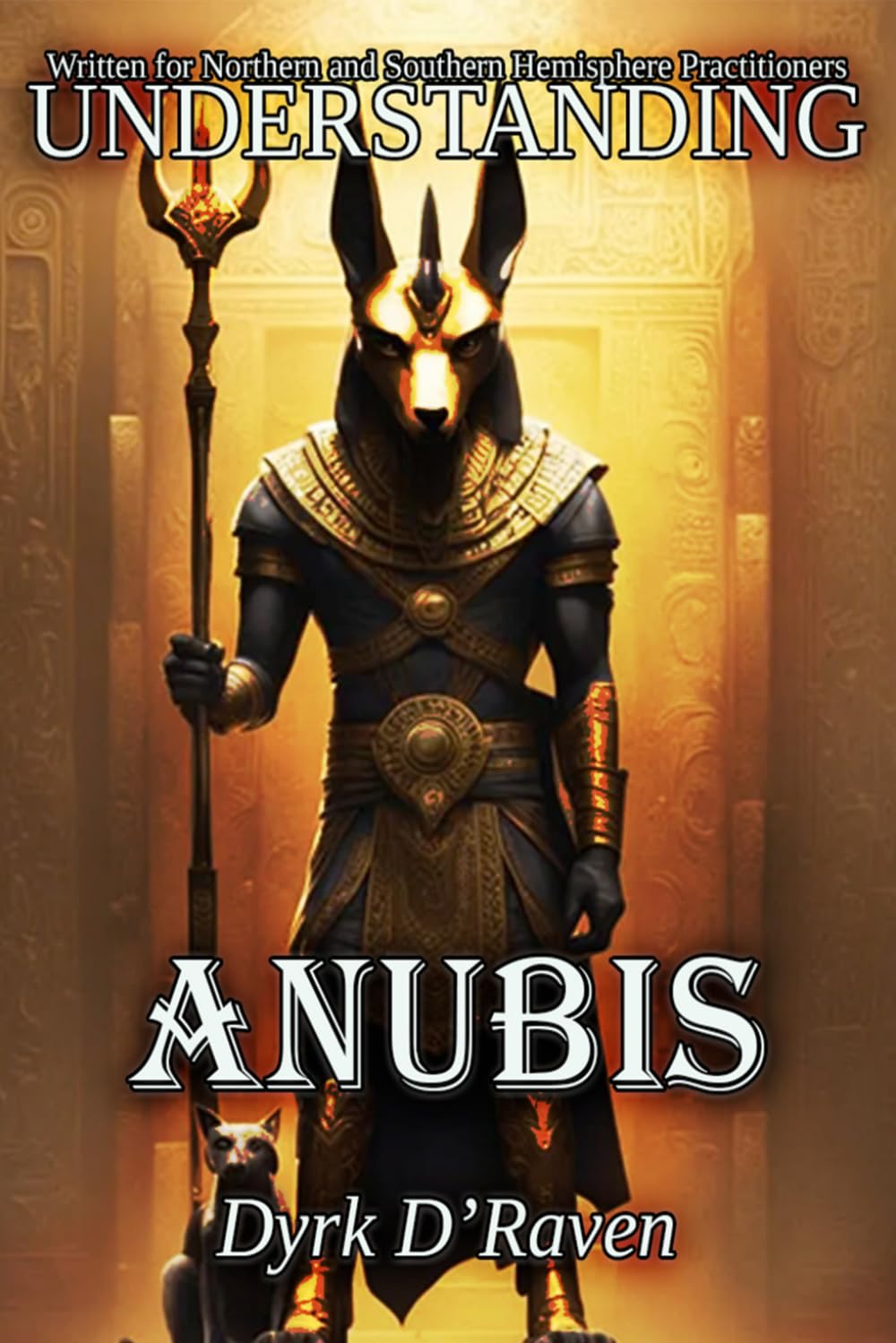Understanding Anubis (Understanding Egyptian Deities)