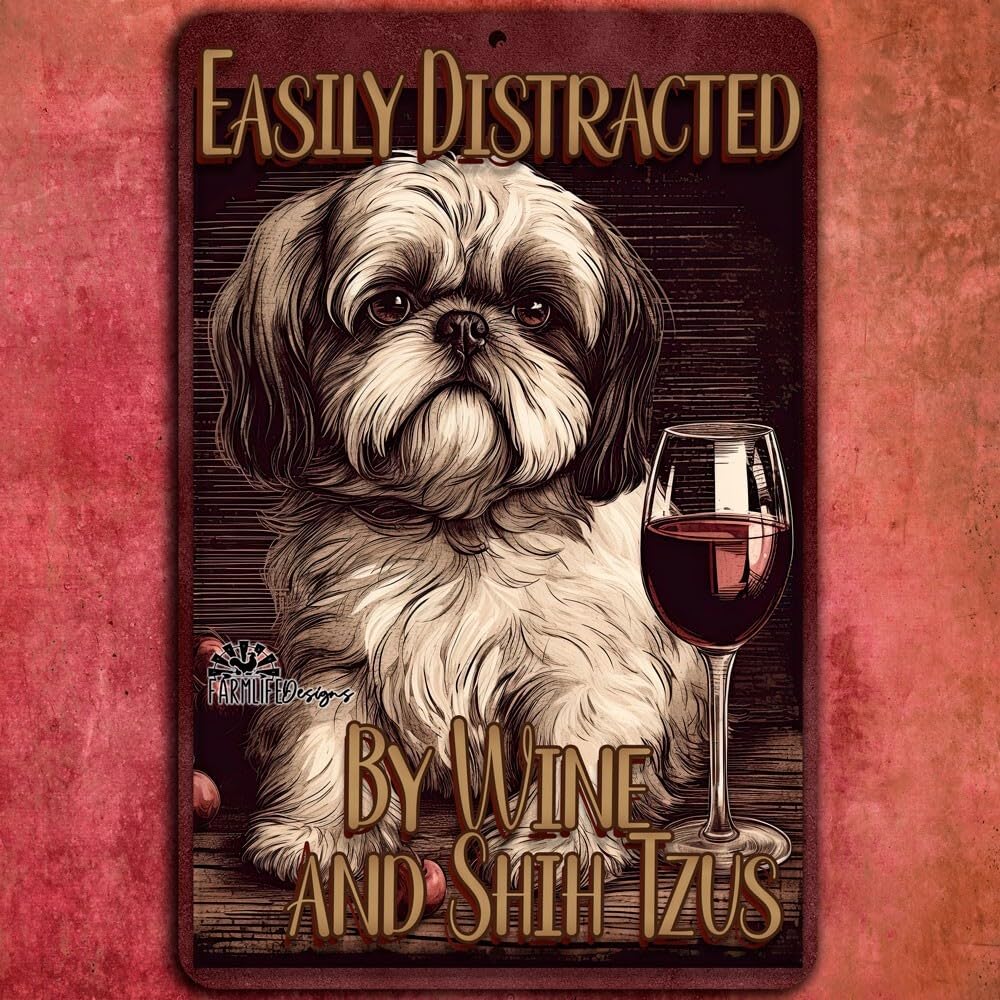 Shih Tzu Sign, Easily Distracted by Wine & shitsu dog lover dogs bar shih tsu home decor