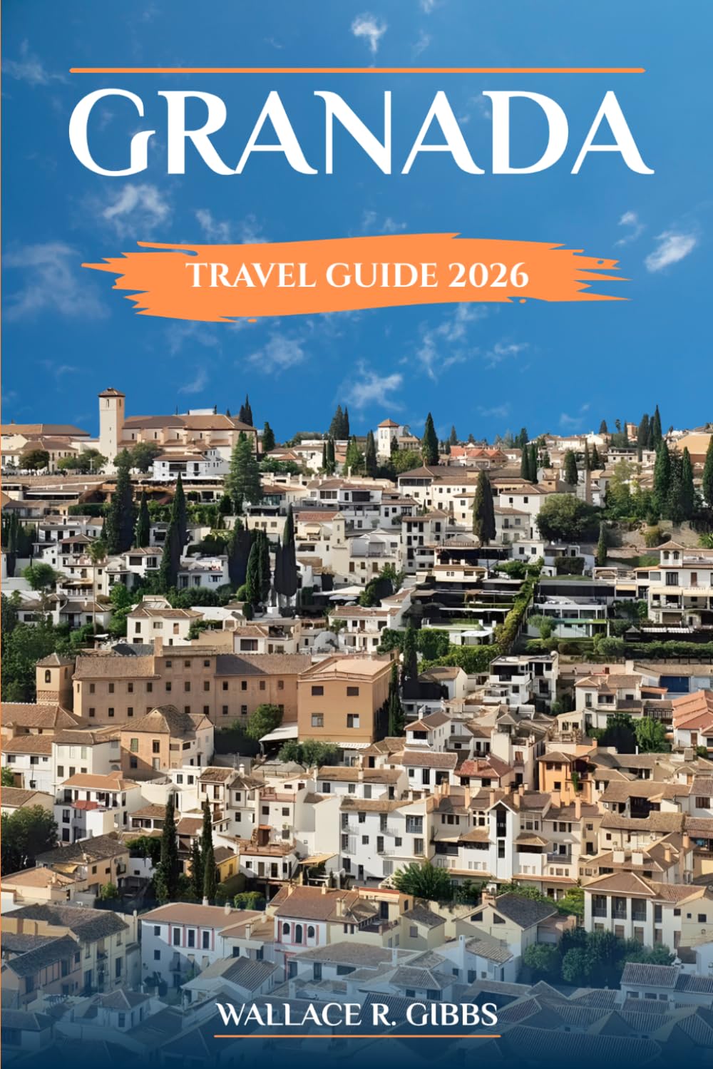 GRANADA TRAVEL GUIDE 2026