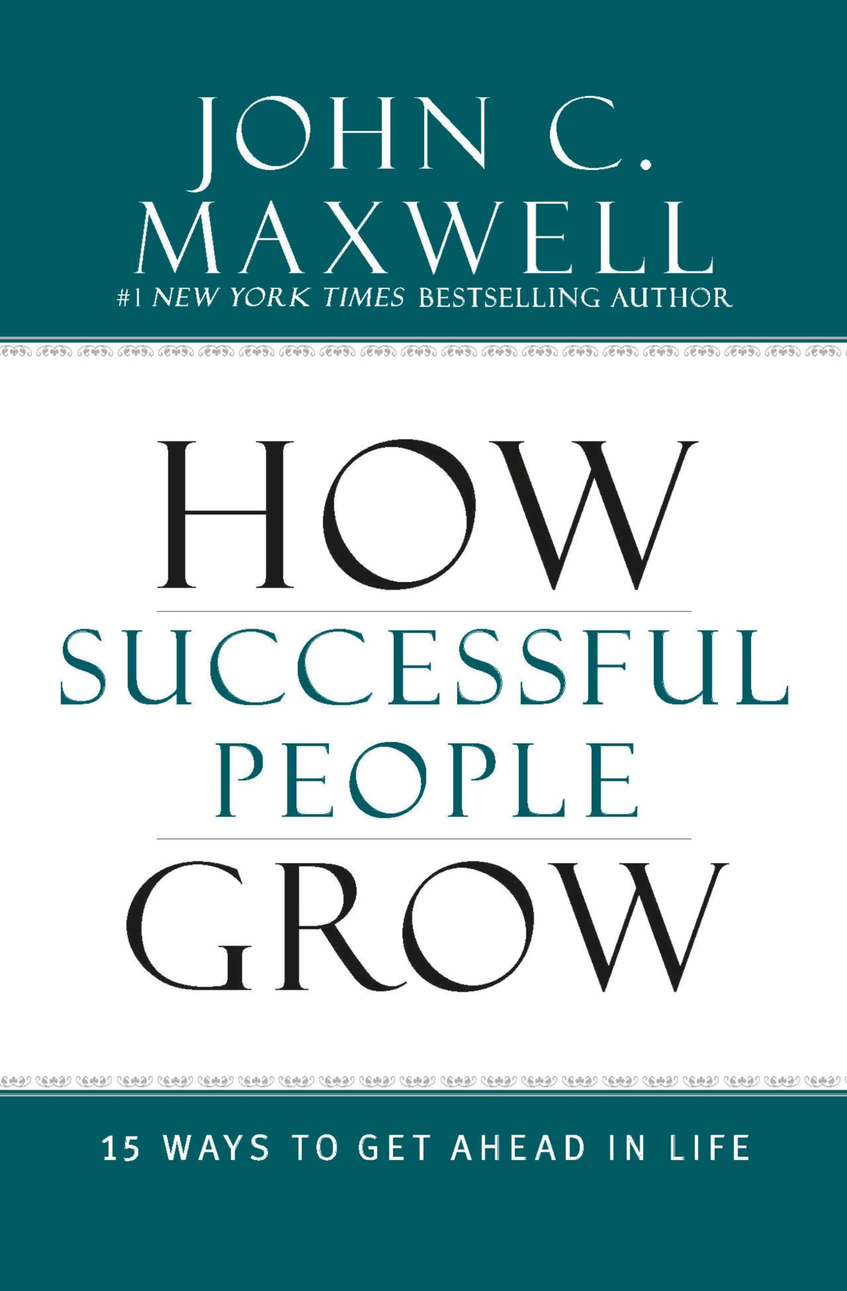 Center Street How Successful People Grow: 15 Ways to Get Ahead in Life