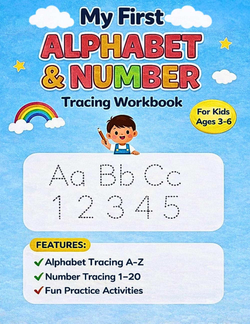 My First Alphabet & Number Tracing Workbook for Kids Ages 3–6: Learn to Write Letters (A–Z) and Numbers (1–20) with Fun Practice Activities