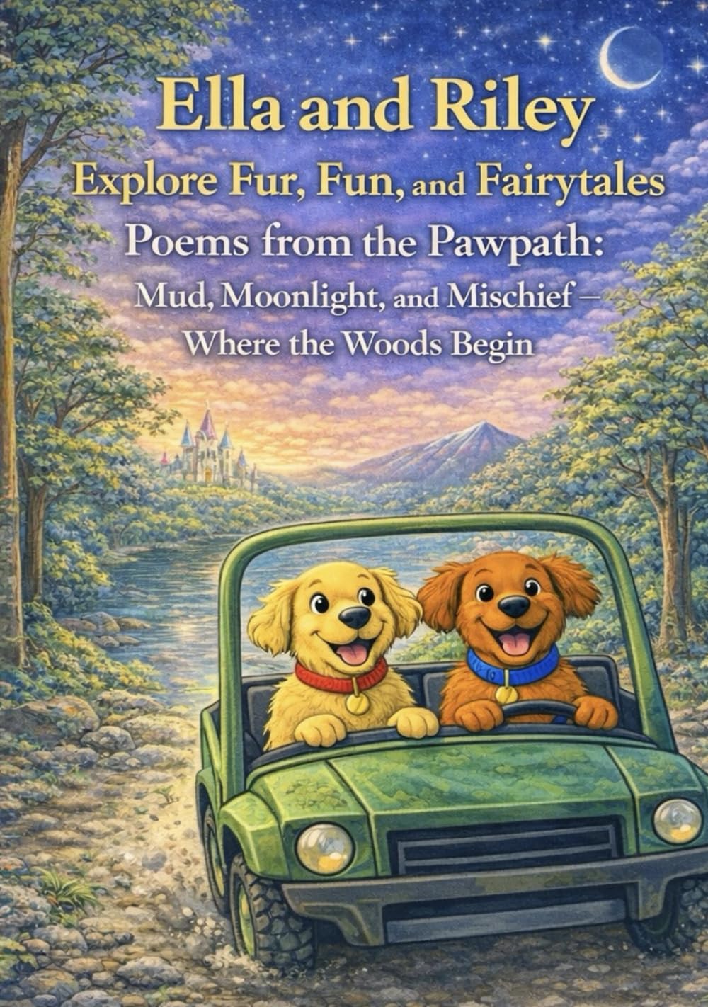 Poems from the Pawpath: Mud, Moonlight, and Mischief: Where the Woods Begin (Ella and Riley Explore Fur, Fun, and Fairy Tales)