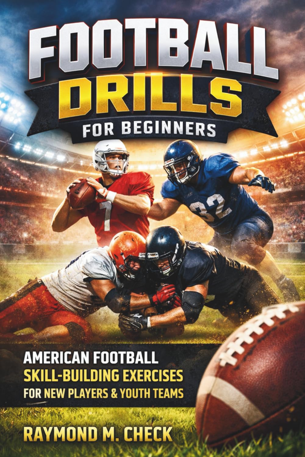 Football Drills for Beginners: American Football Skill-Building Exercises for New Players & Youth Teams