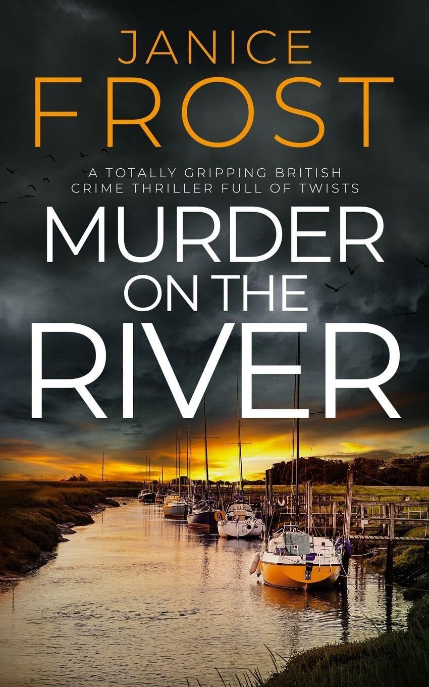 Murder on the River: a totally gripping British crime thriller full of twists: 5 (Warwick & Bell Crime Mysteries)