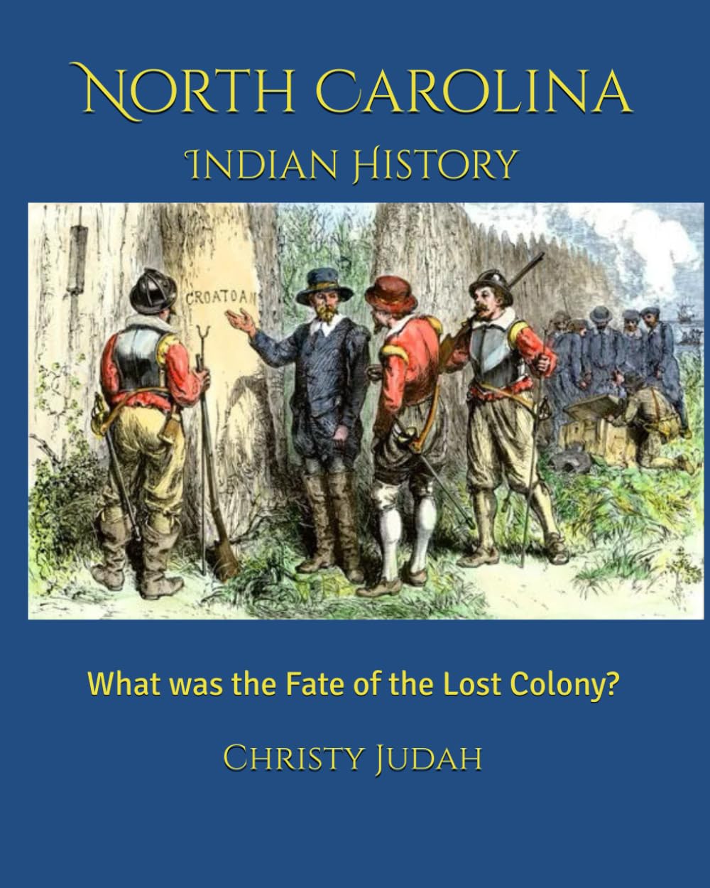 North Carolina Indian History: What was the Fate of the Lost Colony?