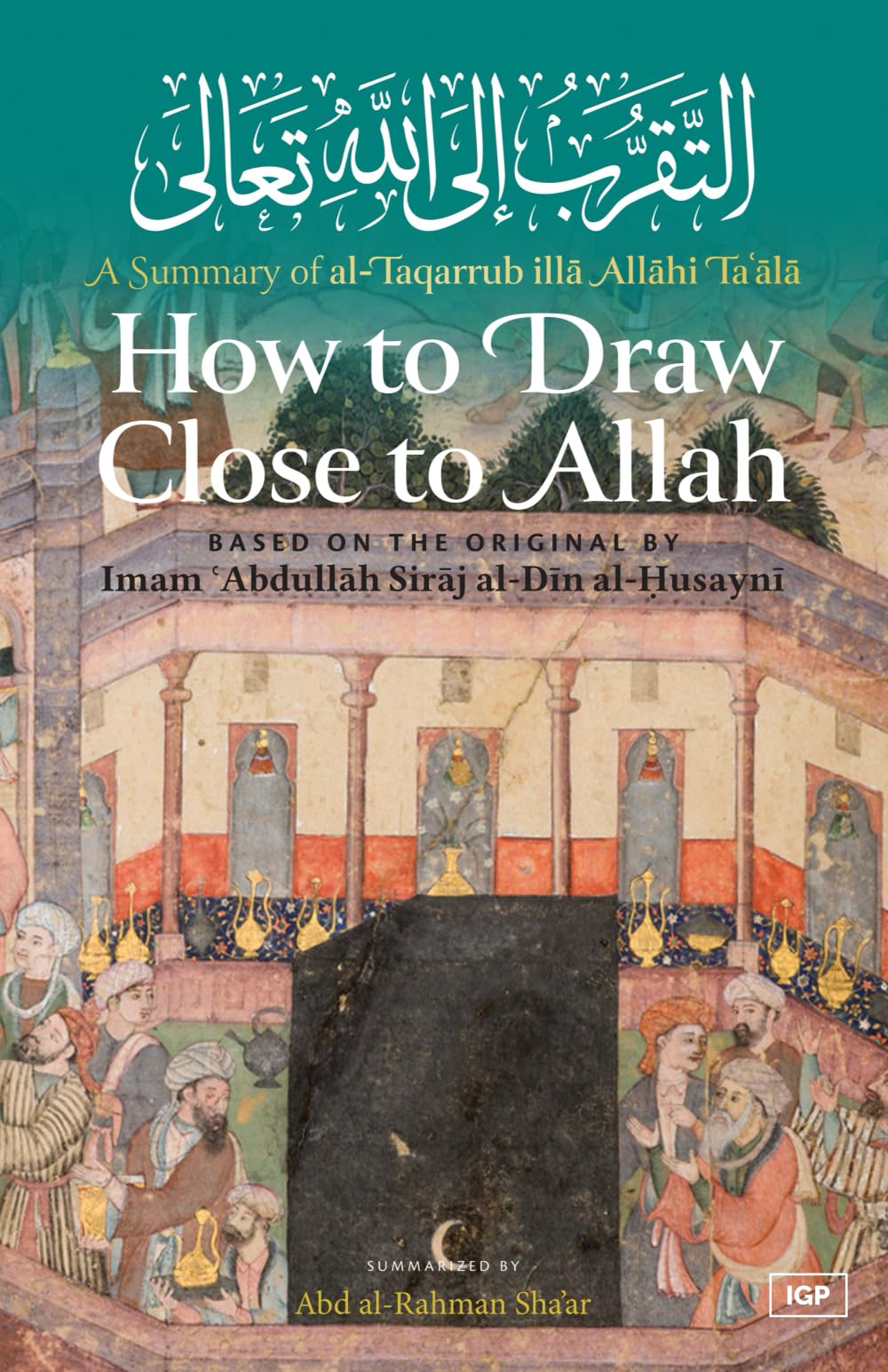 How to Draw Close to Allah: Its Excellence, Method, and Stages