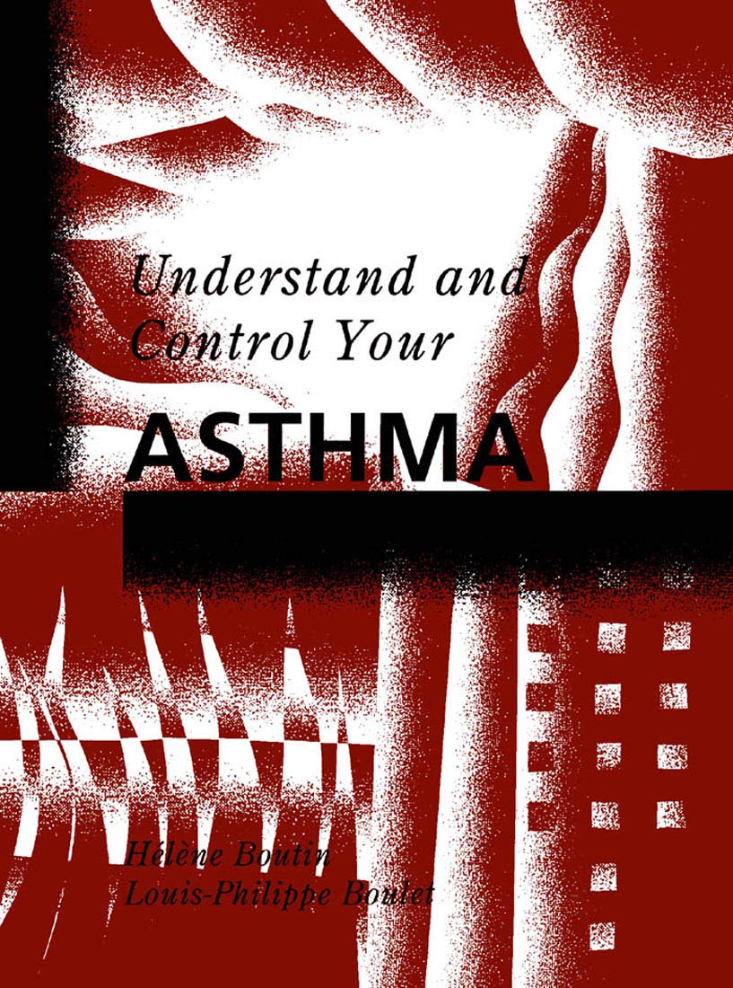 Understand and Control Your Asthma Boutin, Hélène and Boulet, Louis-Philippe