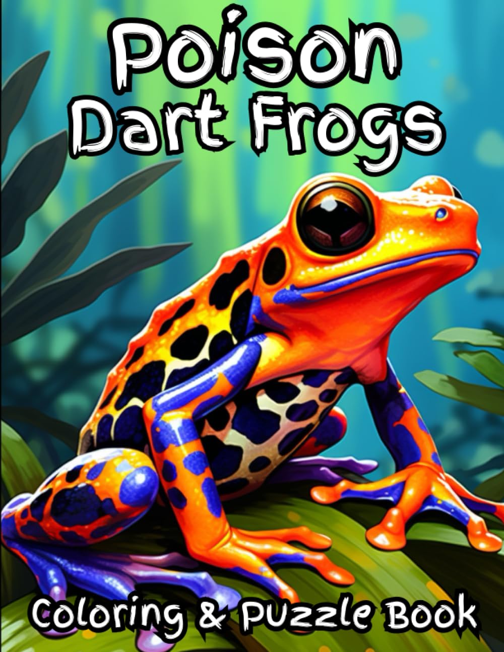 Poison Dart Frogs Coloring & Puzzle Book: Activity Book for Kids