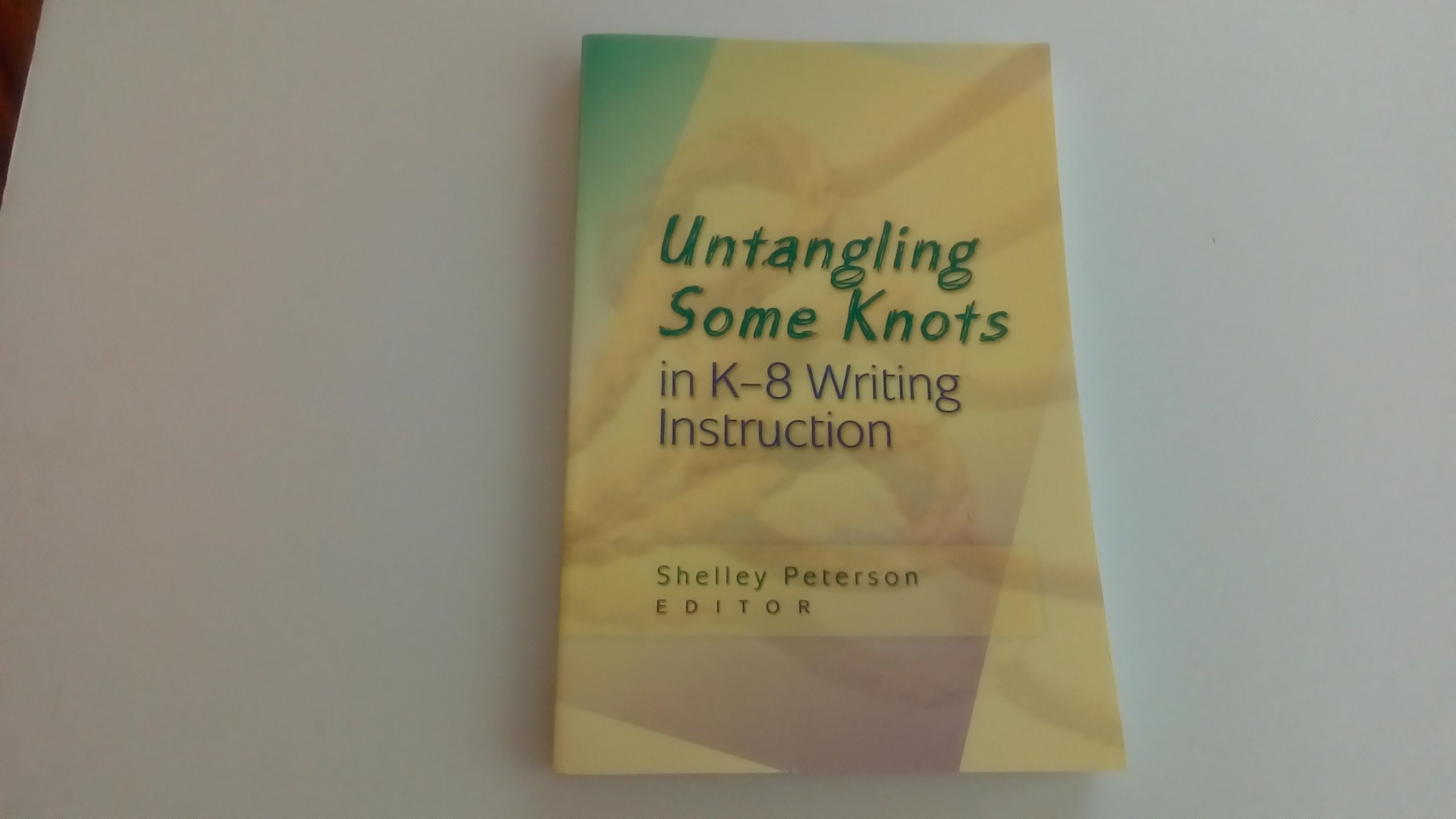 Untangling Some Knots in K-8 Writing Instruction