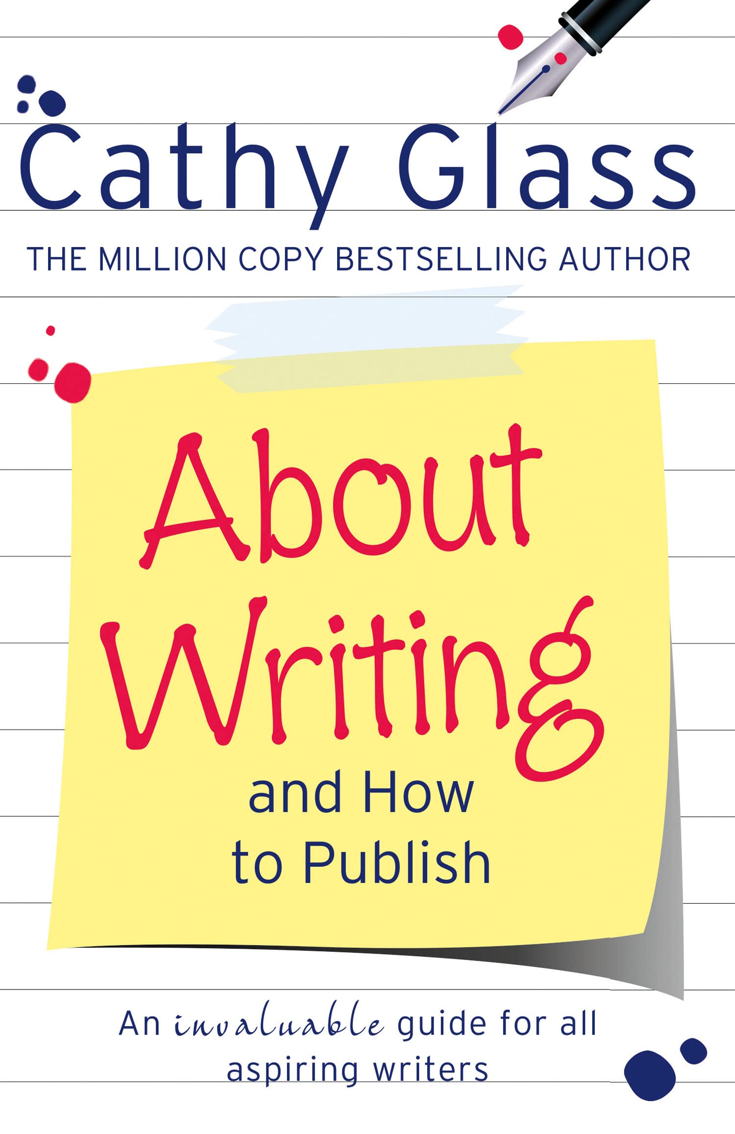 ABOUT WRITING AND HOW TO PUBLISH: A Practical Guide to Self-Publishing and Book Marketing
