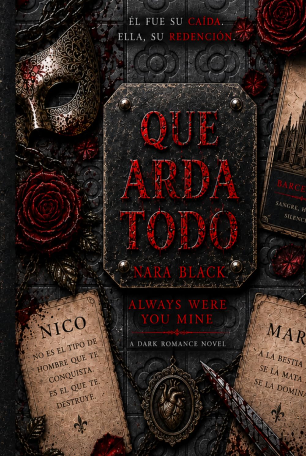 Que Arda Todo: Always were you mine