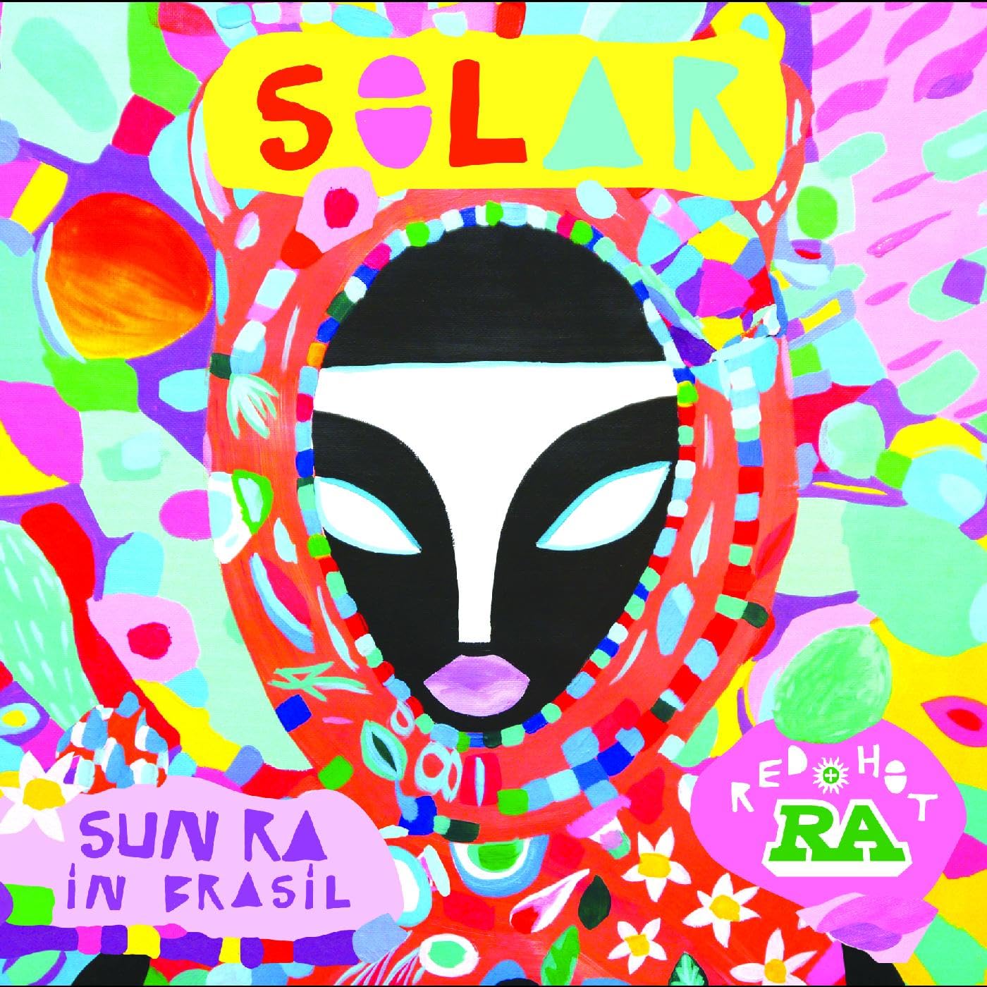 Red Hot & Ra: Solar - Sun Ra In Brasil