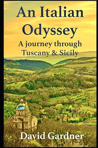 An Italian Odyssey: A journey through Tuscany &amp; Sicily