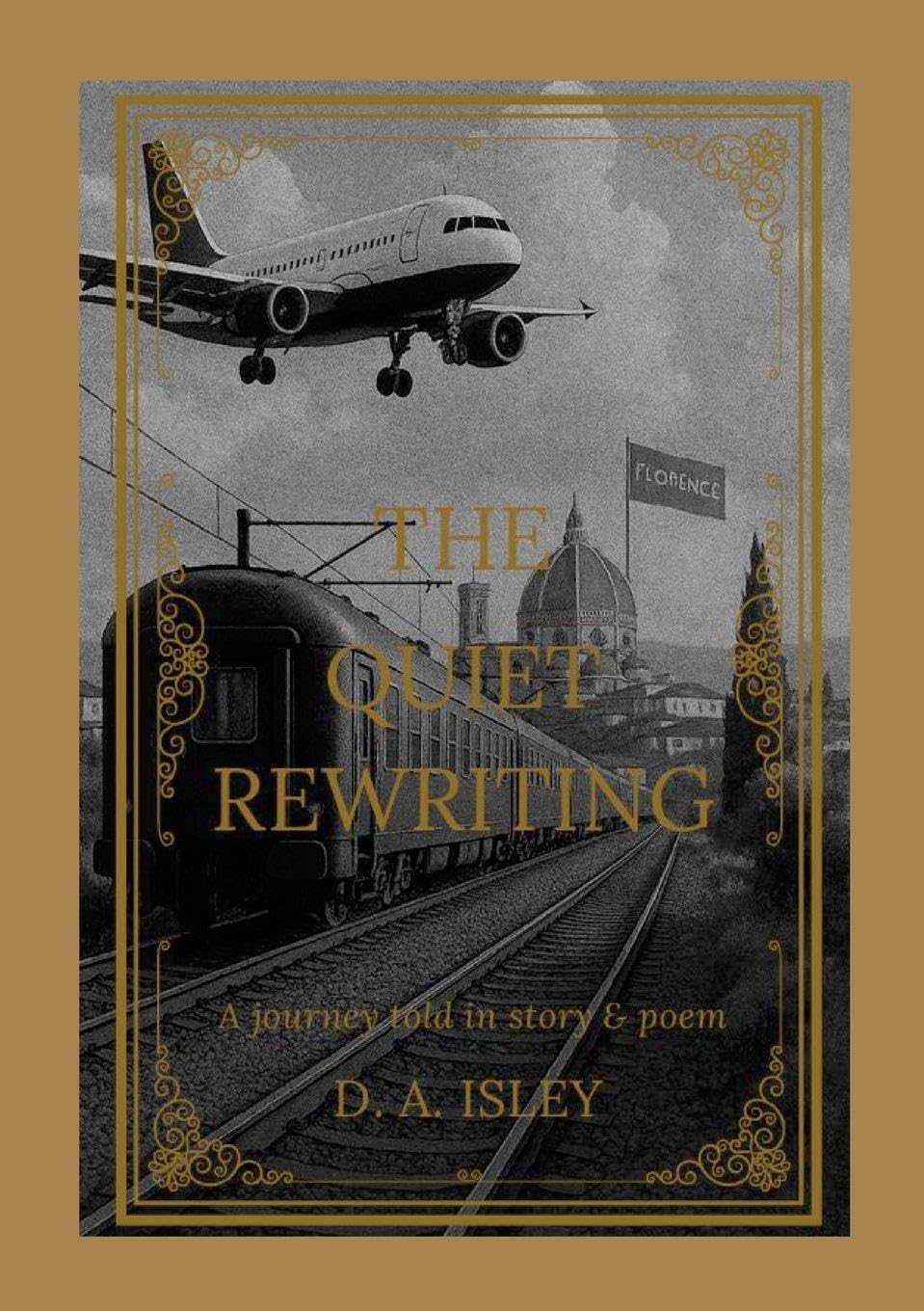 The Quiet Rewriting: A Journey Told in Story & Poem
