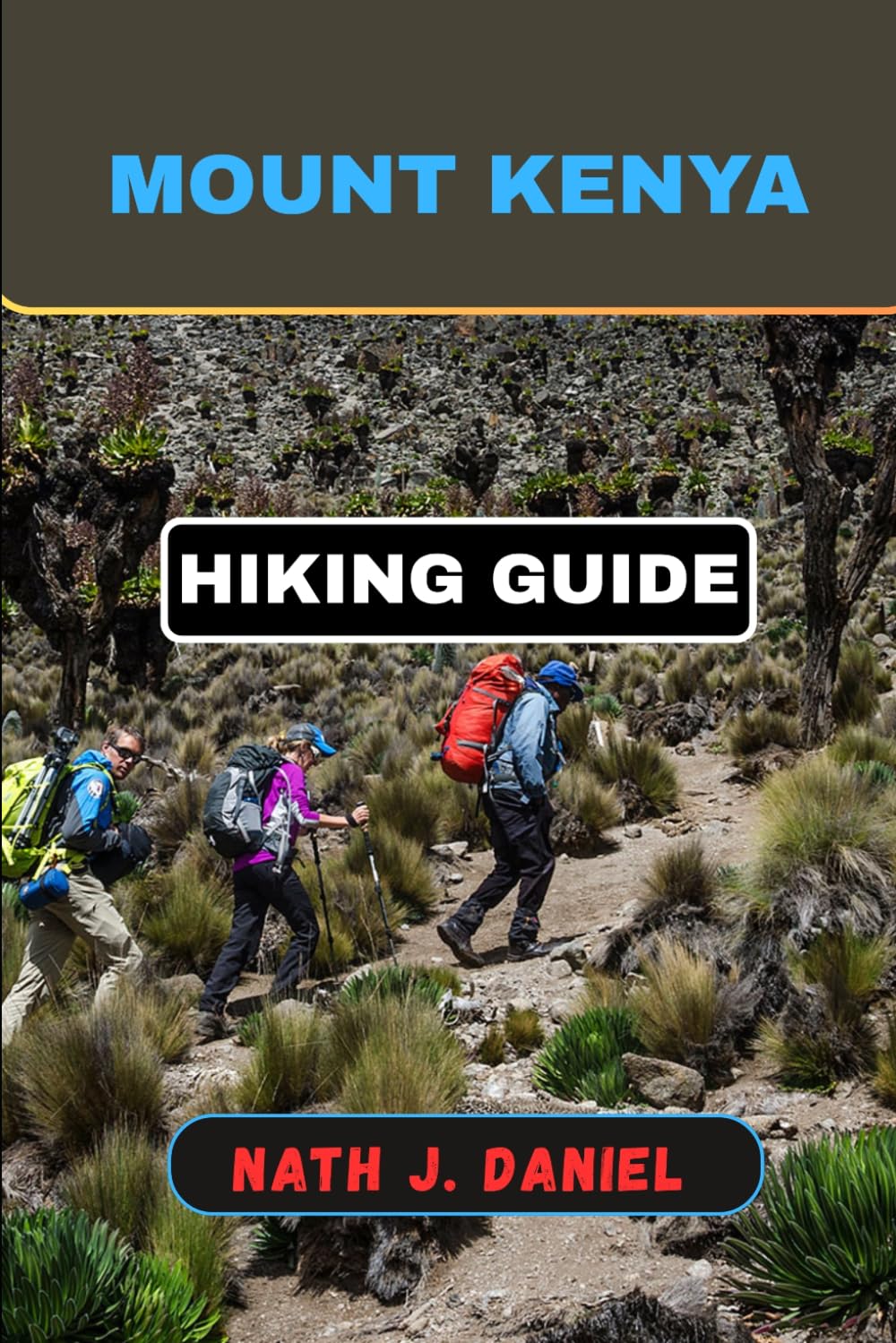 MOUNT KENYA HIKING GUIDE (Footsteps Through Nature)