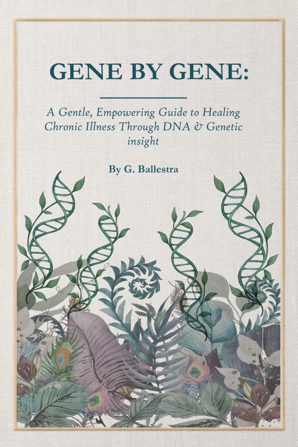 Gene by Gene: Decode MTHFR, COMT & Genetic SNP's to Heal Chronic Illness, Fatigue & Anxiety - and reclaim Your Health with DNA Insight