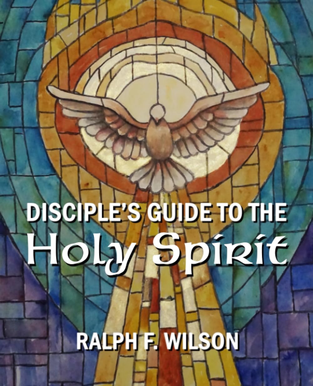 Disciple's Guide to the Holy Spirit (JesusWalk Bible Study Series)