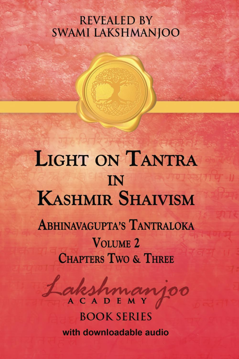 Light on Tantra in Kashmir Shaivism - Volume 2: Chapters Two and Three of Abhinavagupta’s Tantraloka      Paperback – March 17, 2021