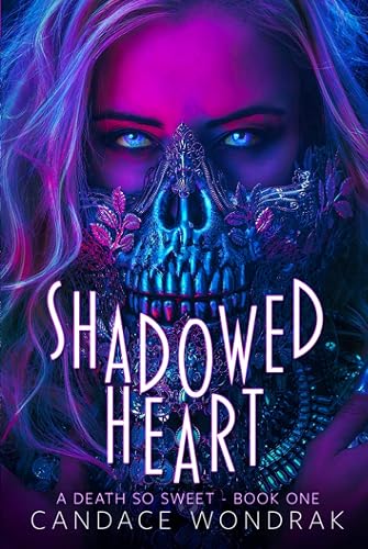 Shadowed Heart: A Dark Reverse Harem Romance (A Death So Sweet)