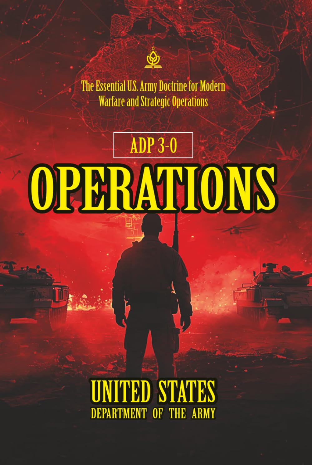 ADP 3-0 Operations: [Annotated] The Essential U.S. Army Doctrine for Modern Warfare and Strategic Operations
