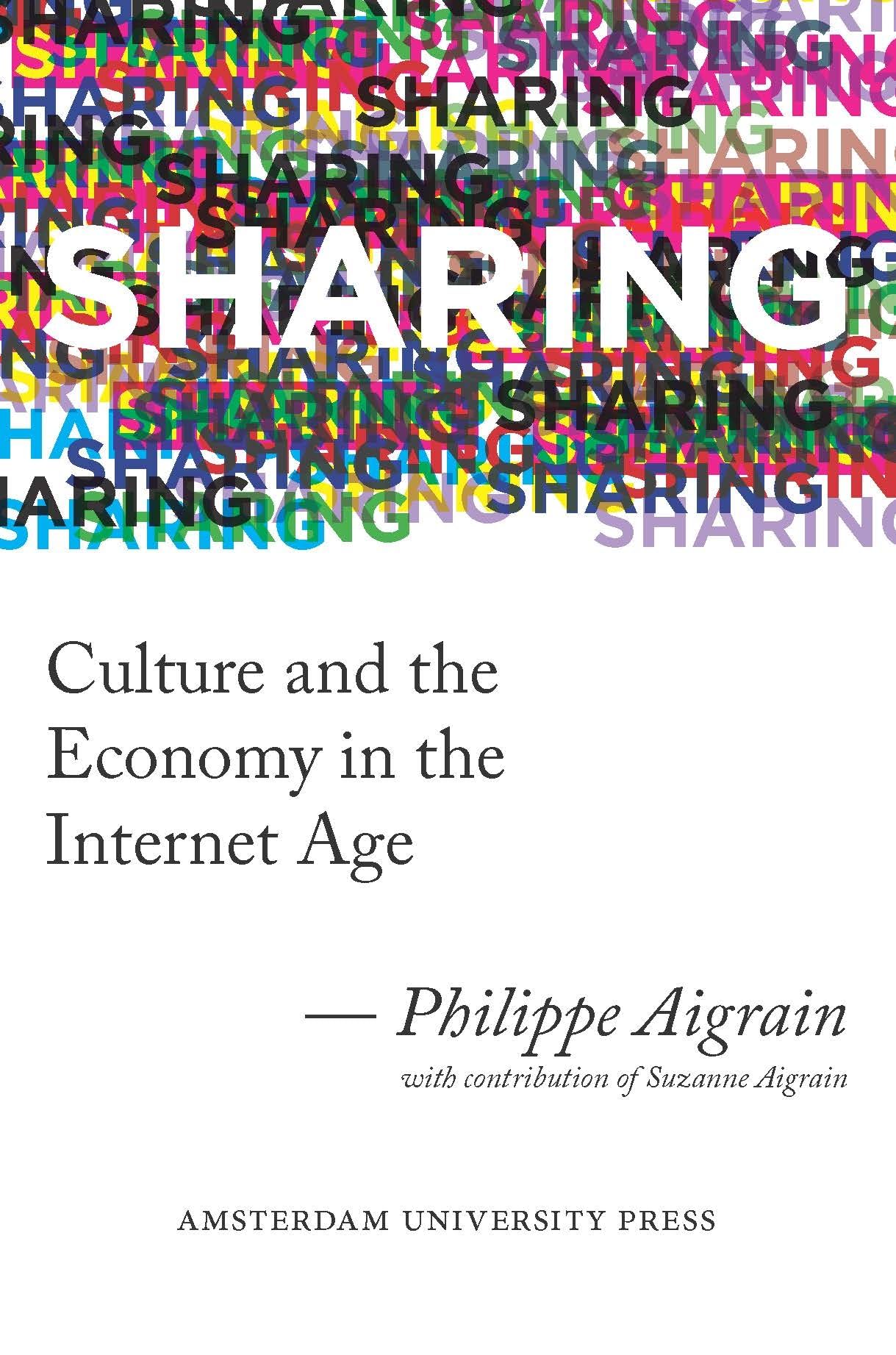 Sharing: Culture and the Economy in the Internet Age