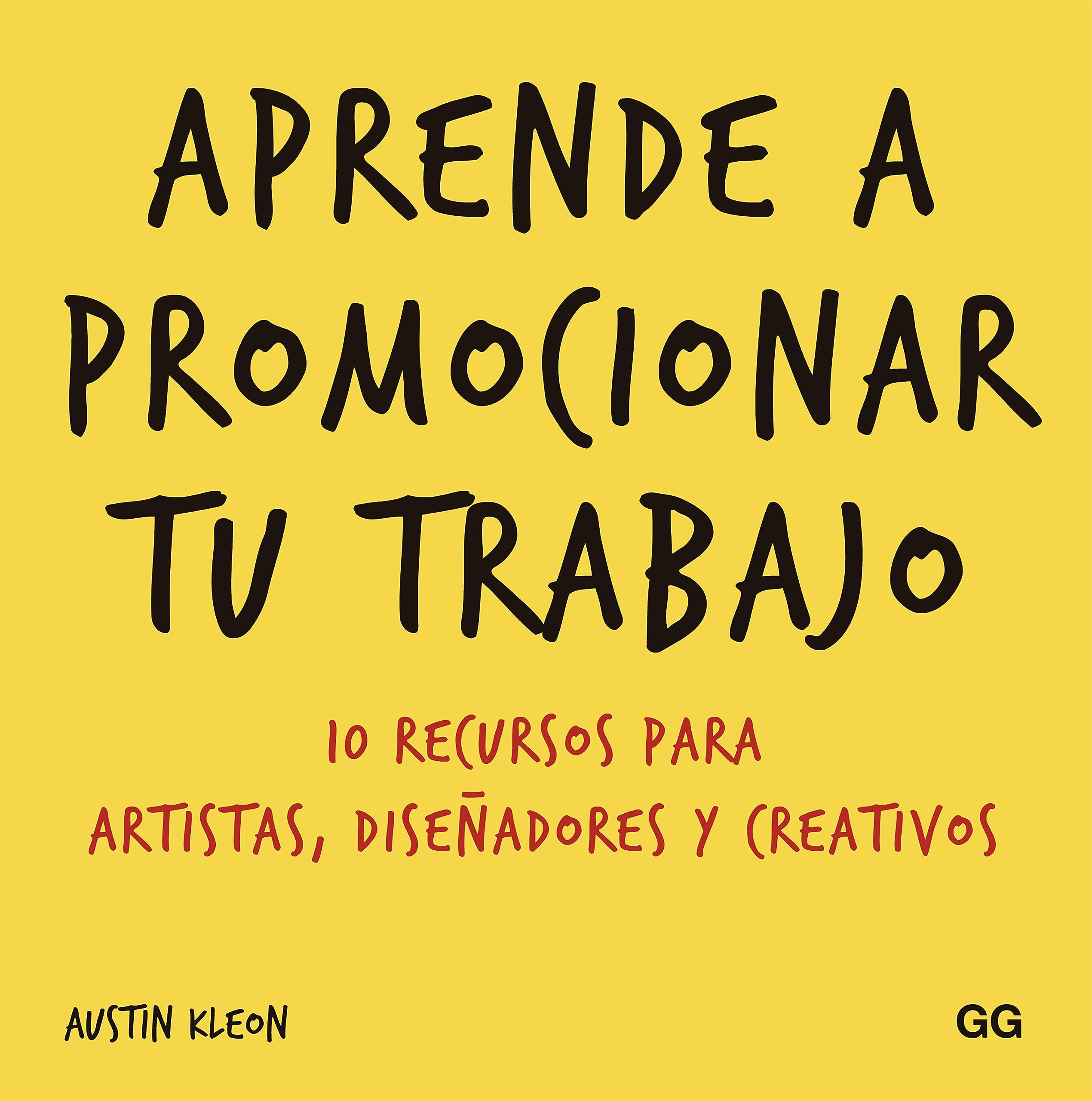 Aprende a promocionar tu trabajo: 10 recursos para artistas, diseñadores y creativos (Spanish Edition)