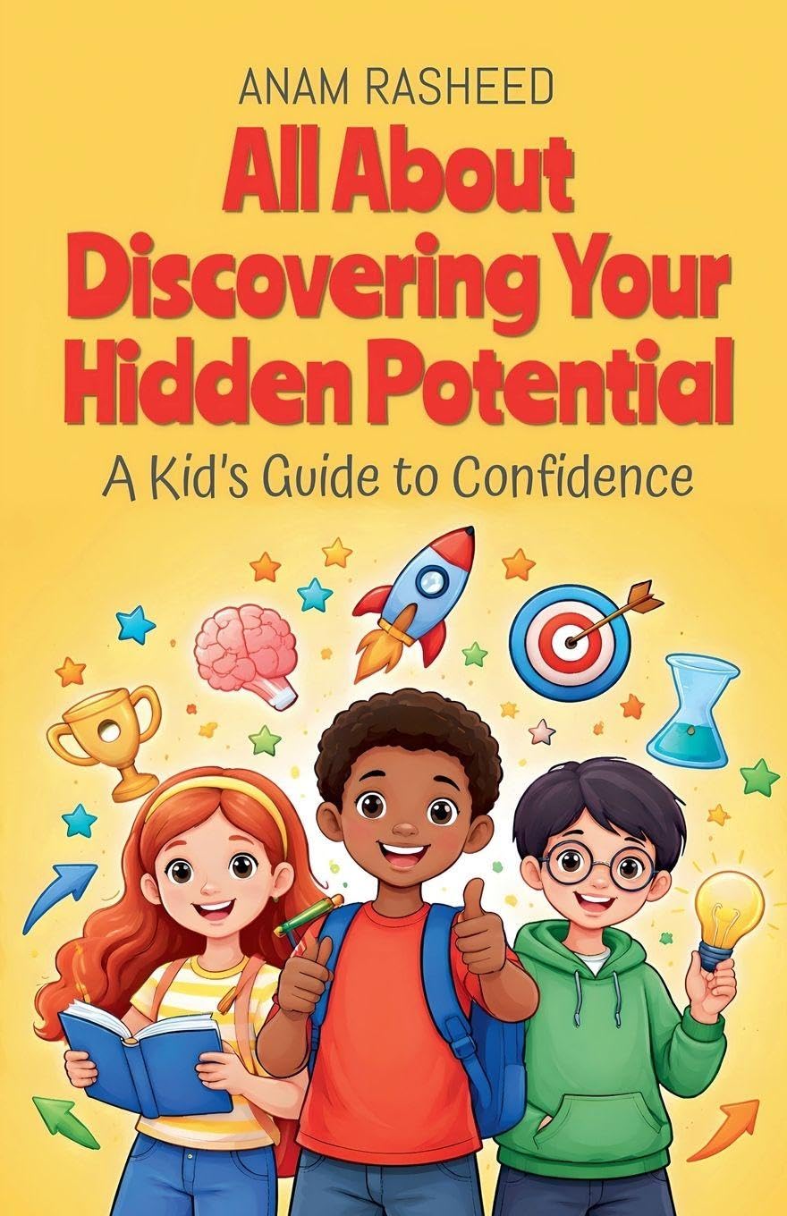 All About Discovering Your Hidden Potential: A Kid's Guide to Confidence: 41 (Chapter Books for Kids)