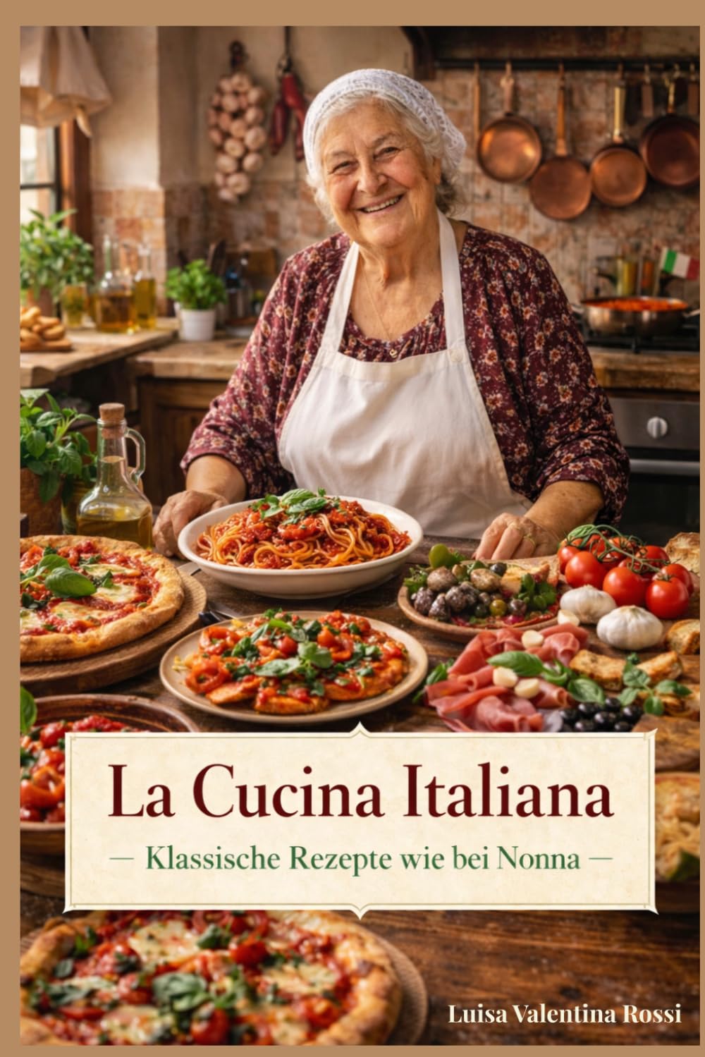 La Cucina Italiana – Klassische Rezepte wie bei Nonna
