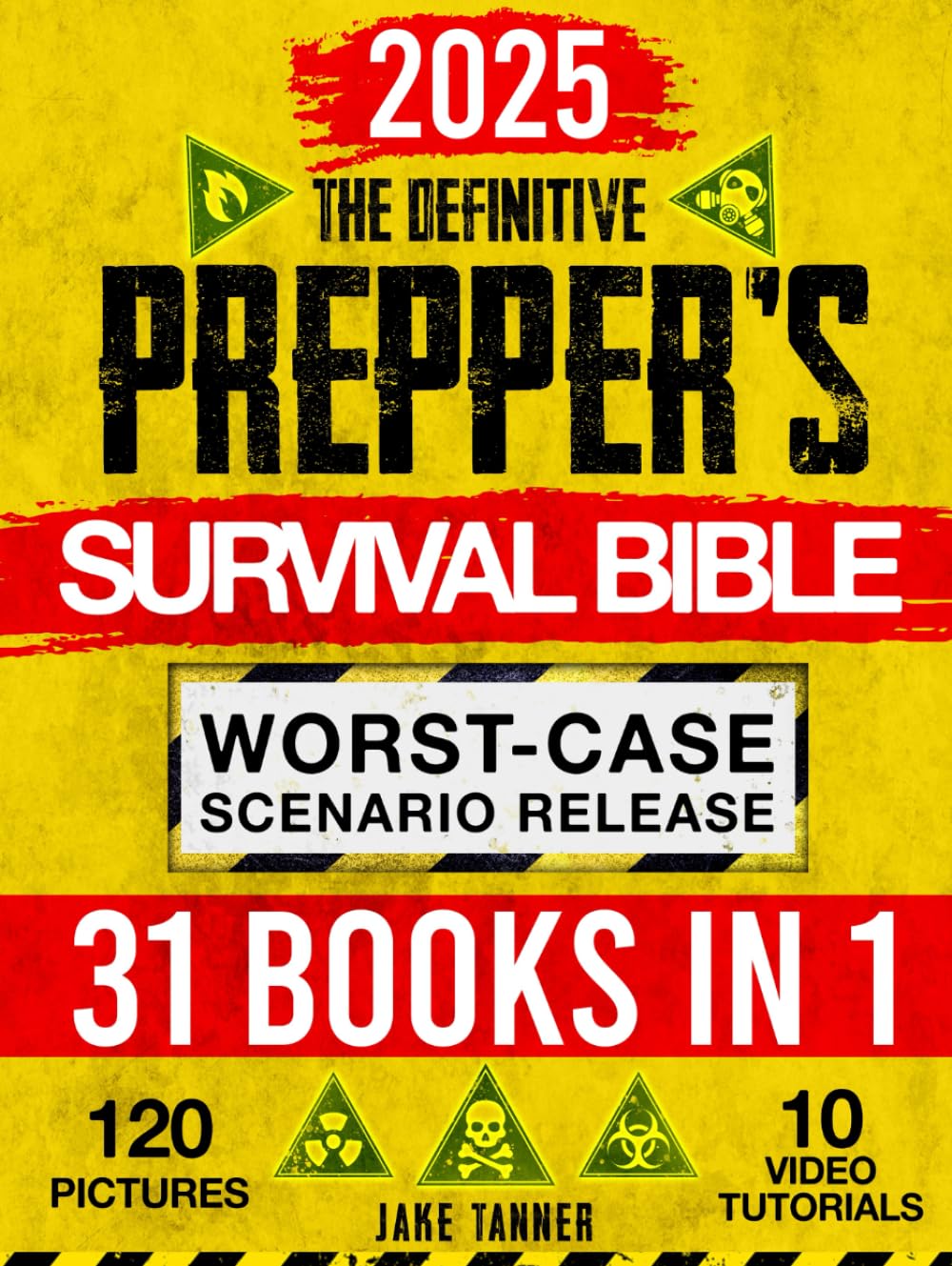 The Definitive Prepper’s Survival Bible: Master Life-Saving Skills for Long-Term Off-Grid Living, Emergency Food Stockpiling, Water Filtration, & Foolproof Home Defense for Any Scenario