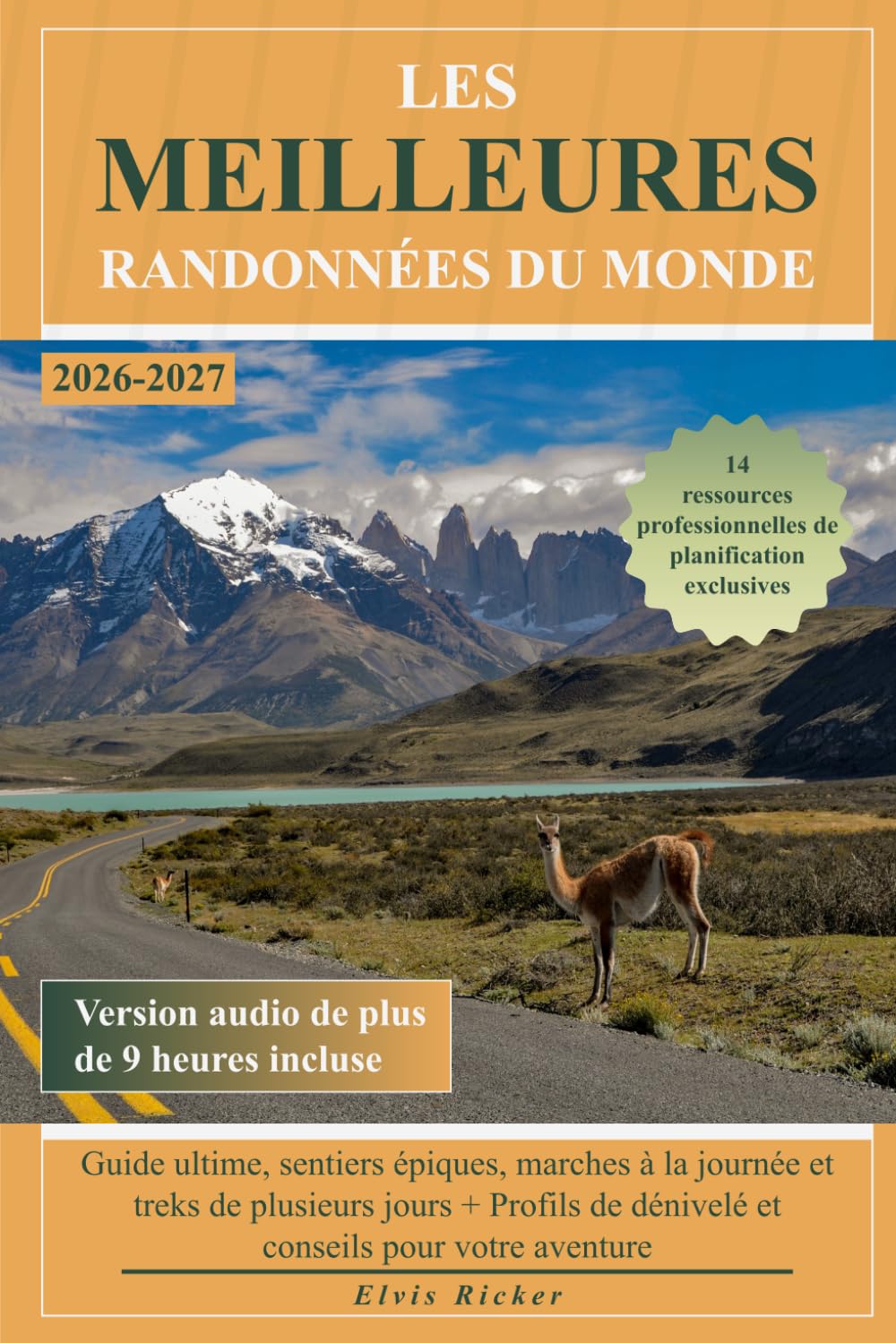 Les Meilleures Randonnées du Monde: Guide ultime, sentiers épiques, marches à la journée et treks de plusieurs jours + Profils de dénivelé et conseils pour votre aventure