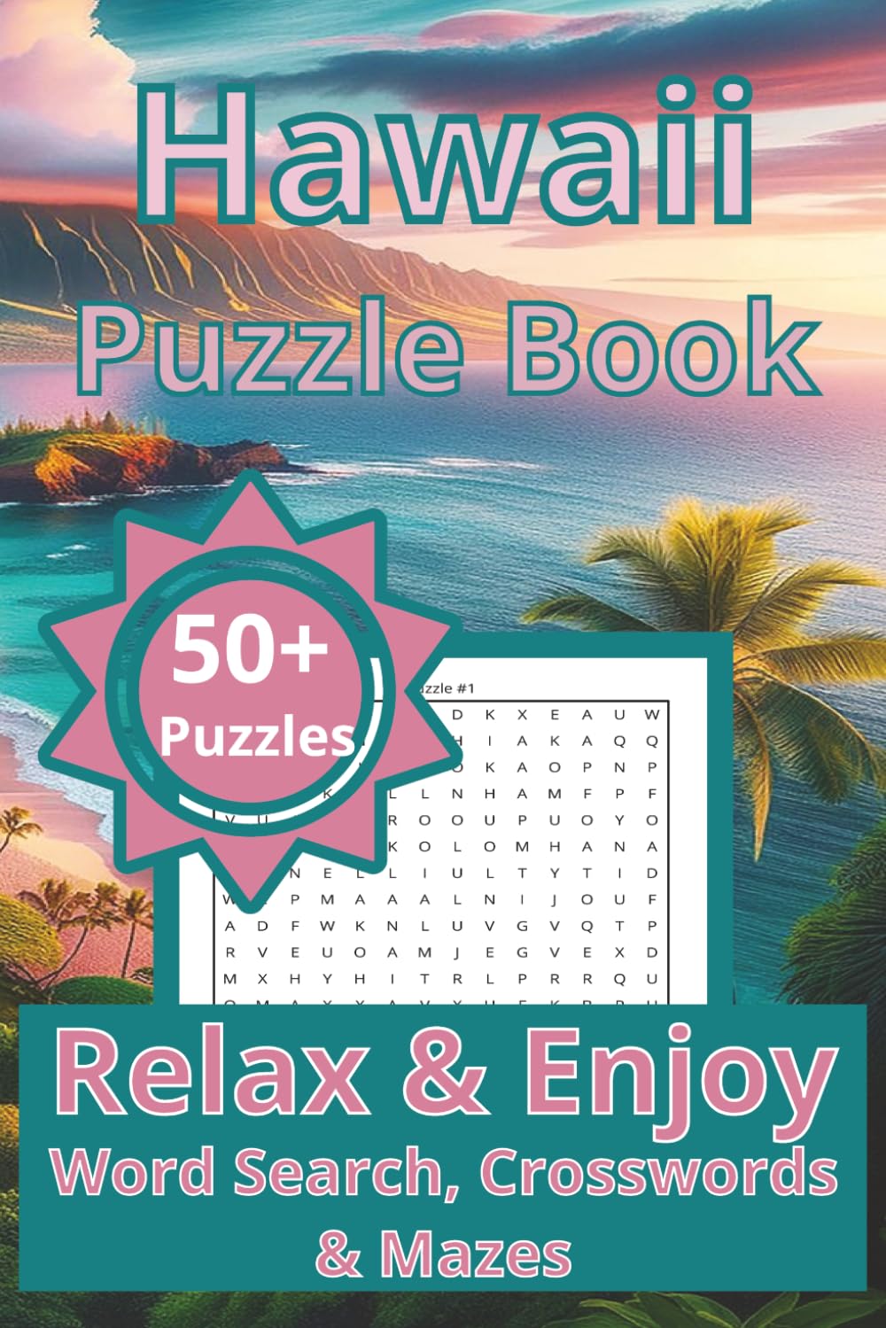 Hawaii Puzzle Book: Relax and Enjoy Word Searches, Crosswords and Mazes