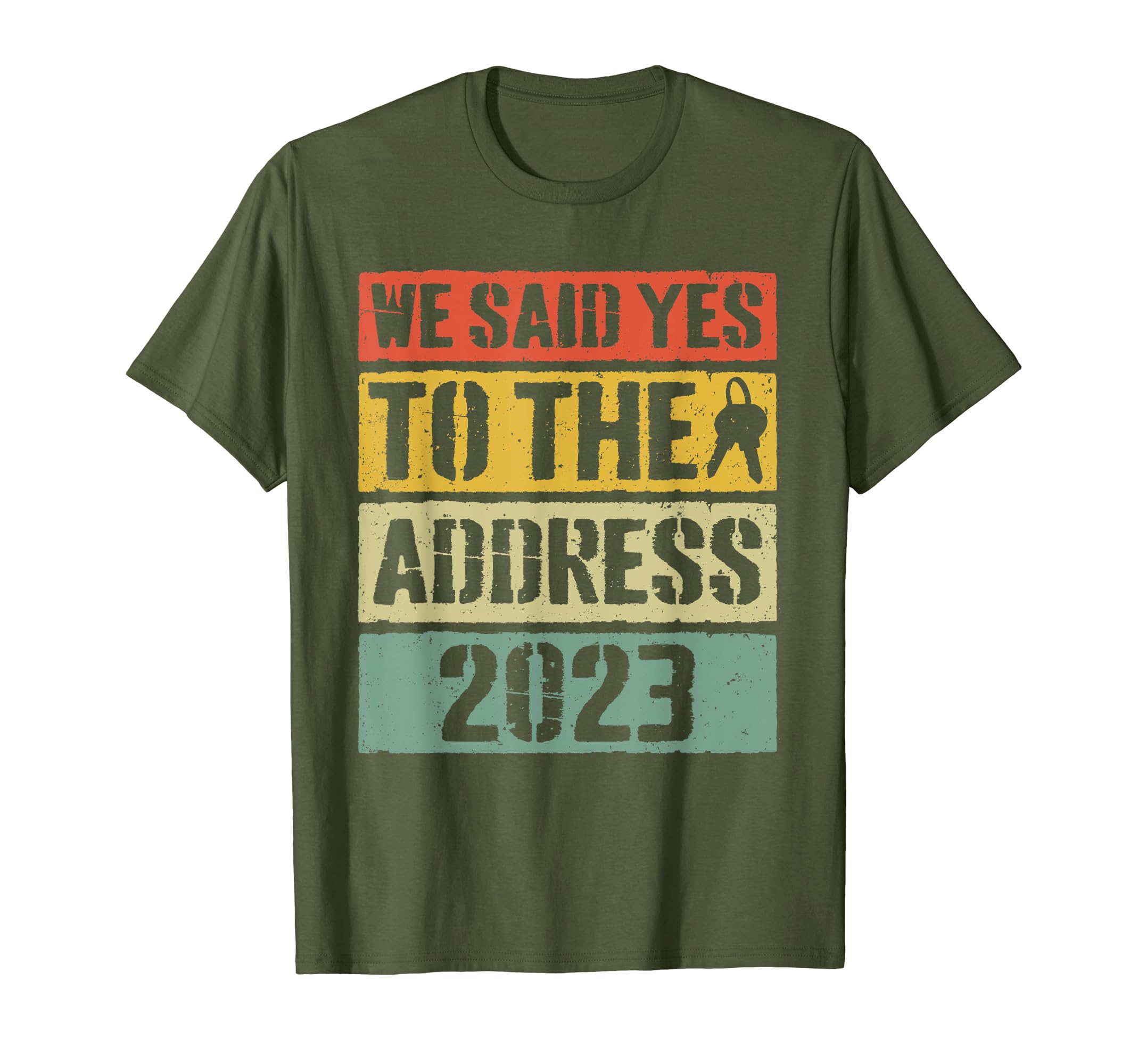 New House We Said Yes To The Address 2023 New Homeowner 2023 T-Shirt