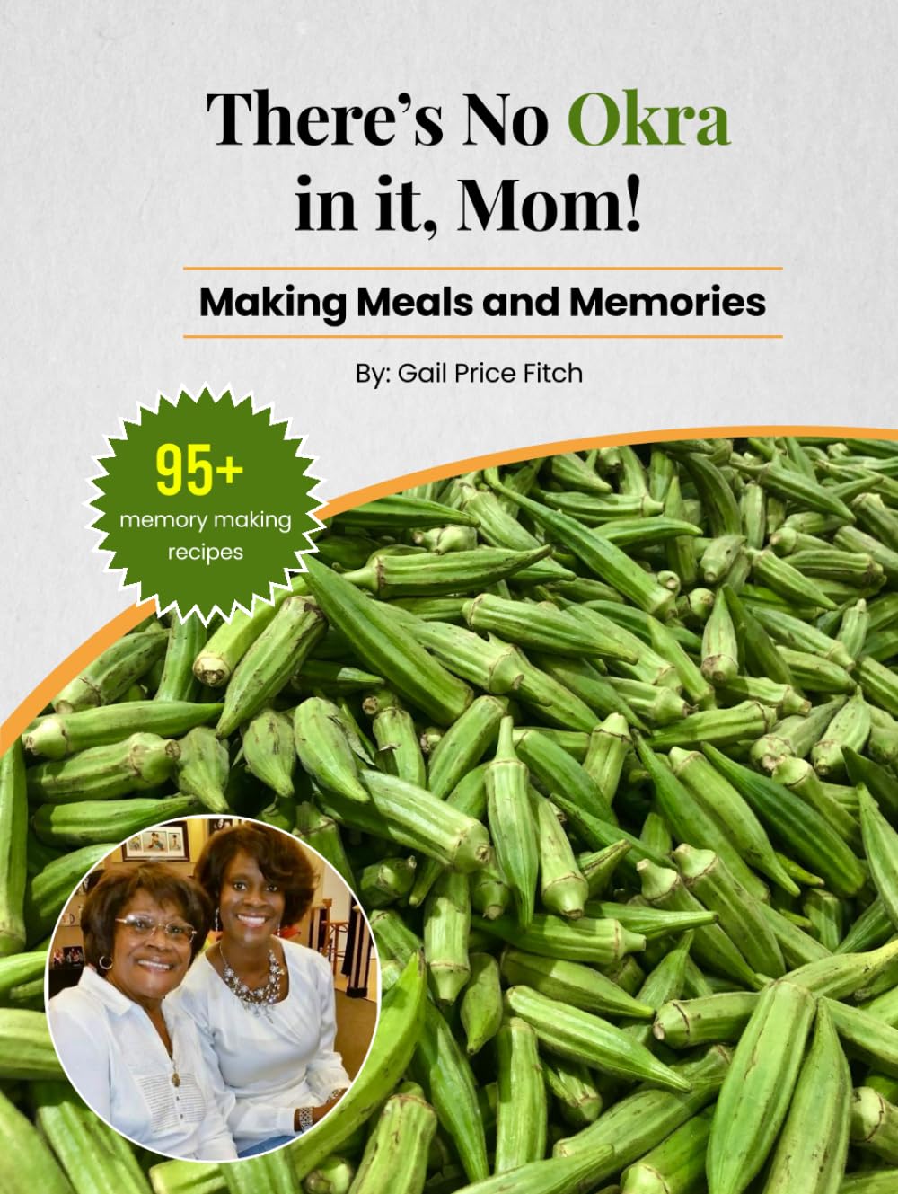 There's No Okra in it, Mom!: Making Meals and Memories      Hardcover – May 7, 2024