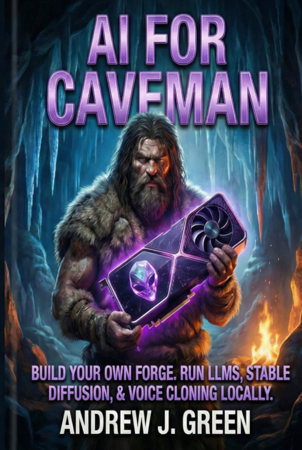 AI FOR CAVEMAN: Build Your Own Forge. Run LLMs, Stable Diffusion, & Voice Cloning Locally.